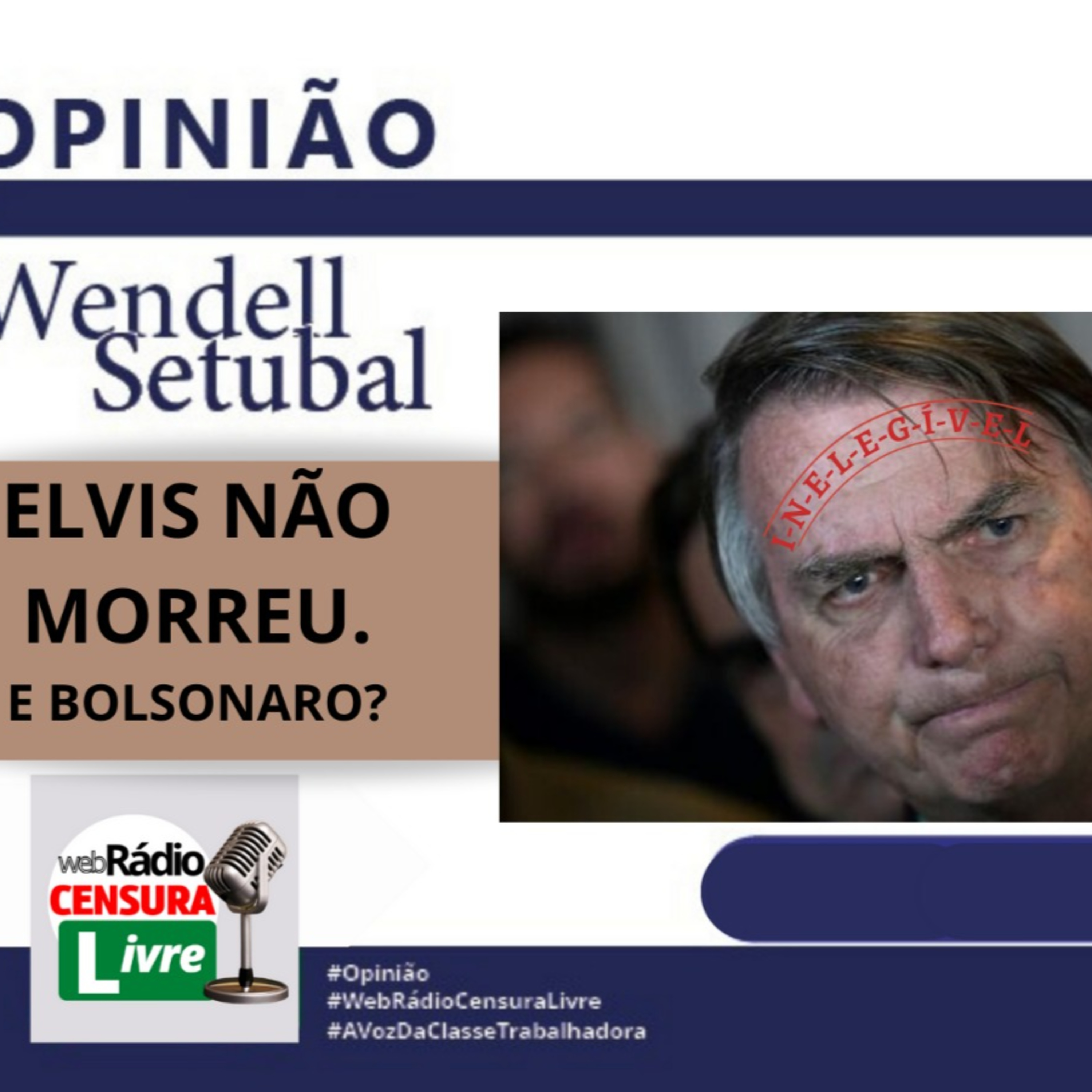 OPINIÃO - Elvis não morreu. E Bolsonaro? (05/07) episode artwork