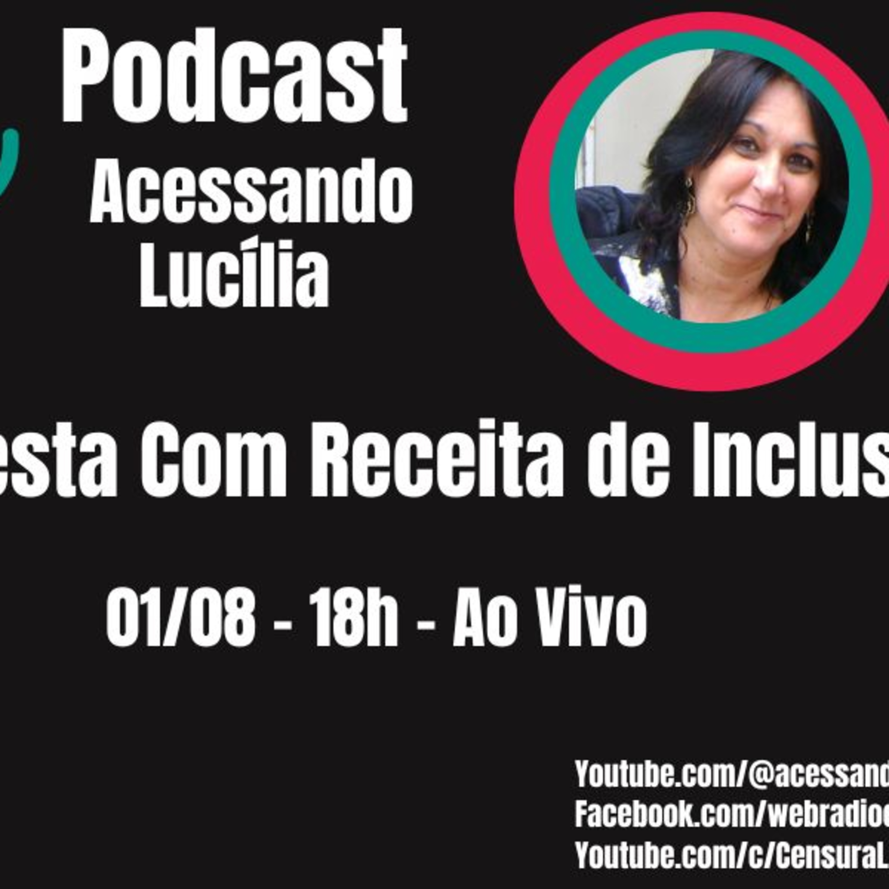 ACESSANDO LUCÍLIA – Festa Com Receita de Inclusão (01/08/23) episode artwork