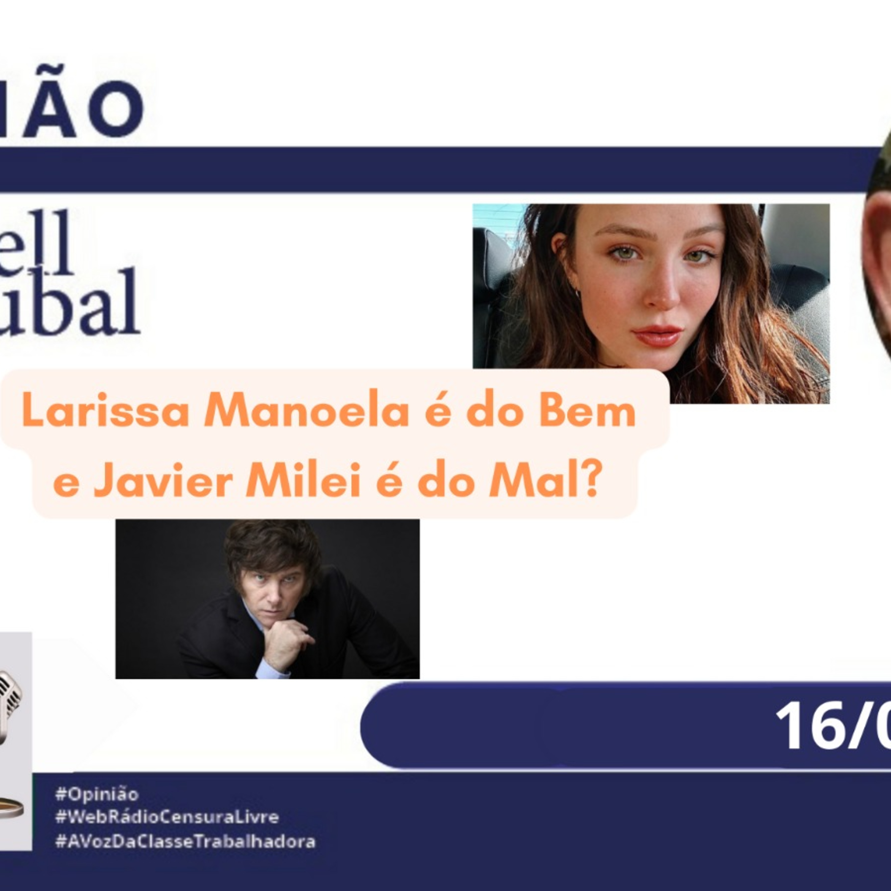 OPINIÃO - Larissa Manoela é do bem e Javier Milei é do mal? (16/08) episode artwork