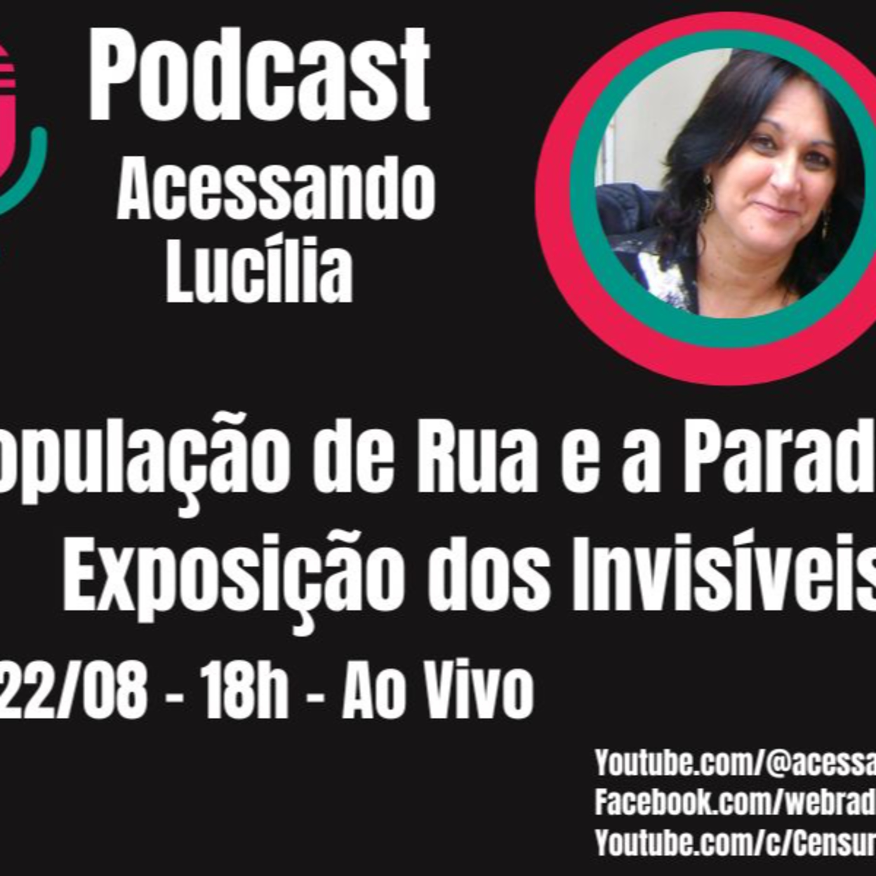  ACESSANDO LUCÍLIA - População de Rua e a Paradoxal Exposição dos Invisíveis (22/08) episode artwork