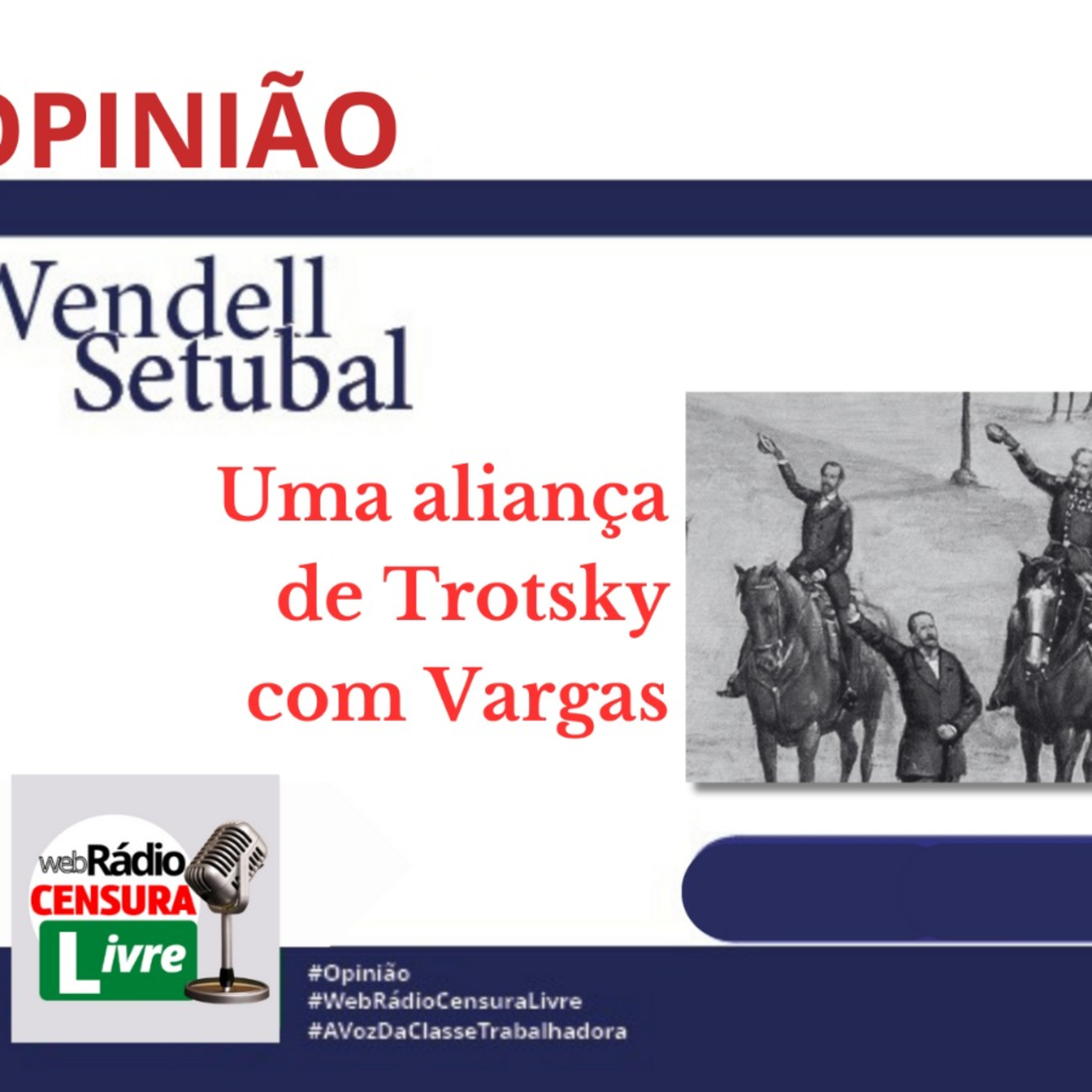 OPINIÃO - uma aliança de Trotsky com Vargas (15/11) episode artwork