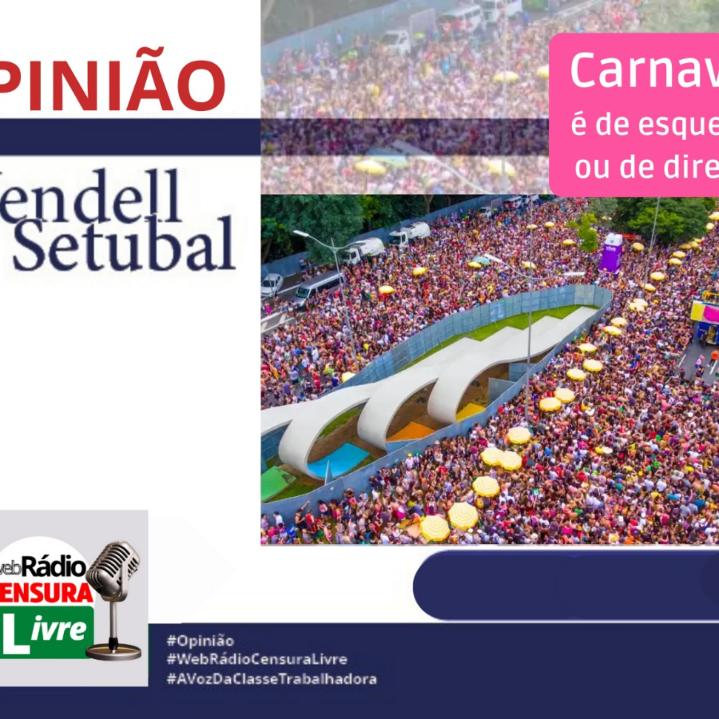 OPINIÃO - Carnaval é de esquerda ou de direita? (07/02/2024) episode artwork