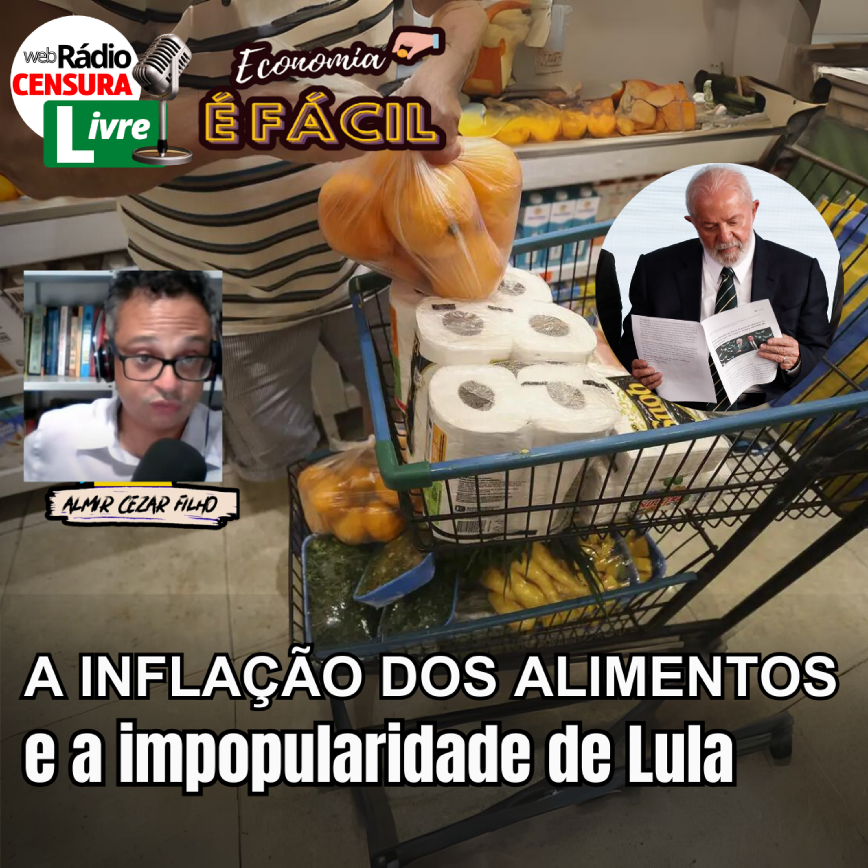 ECONOMIA É FÁCIL | A impopularidade de Lula e a inflação dos alimentos episode artwork