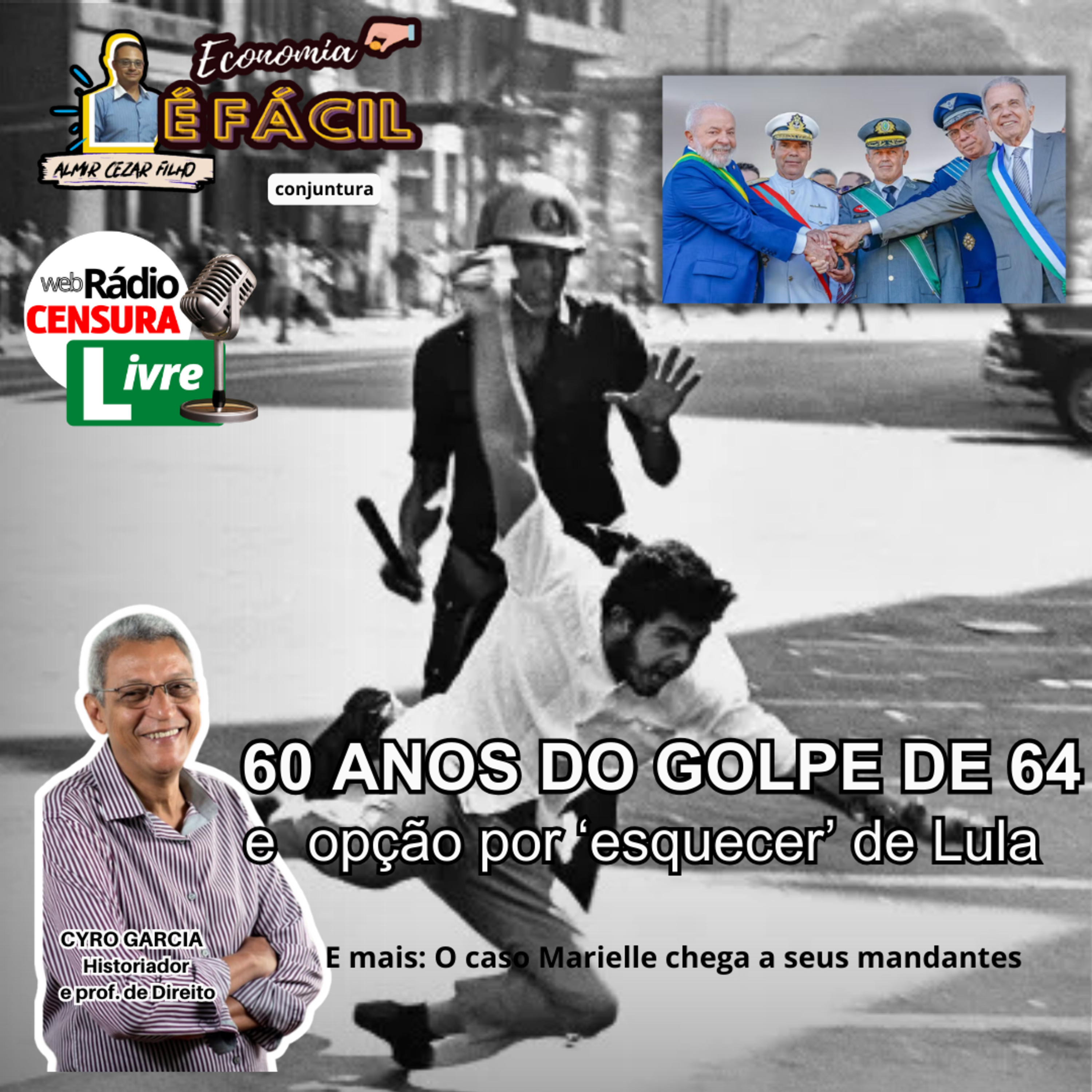 ECONOMIA É FÁCIL | Os 60 anos do golpe de 1964 e a opção por ‘esquecer’ de Lula. E mais: O caso Marielle chega ao seus mandantes. episode artwork