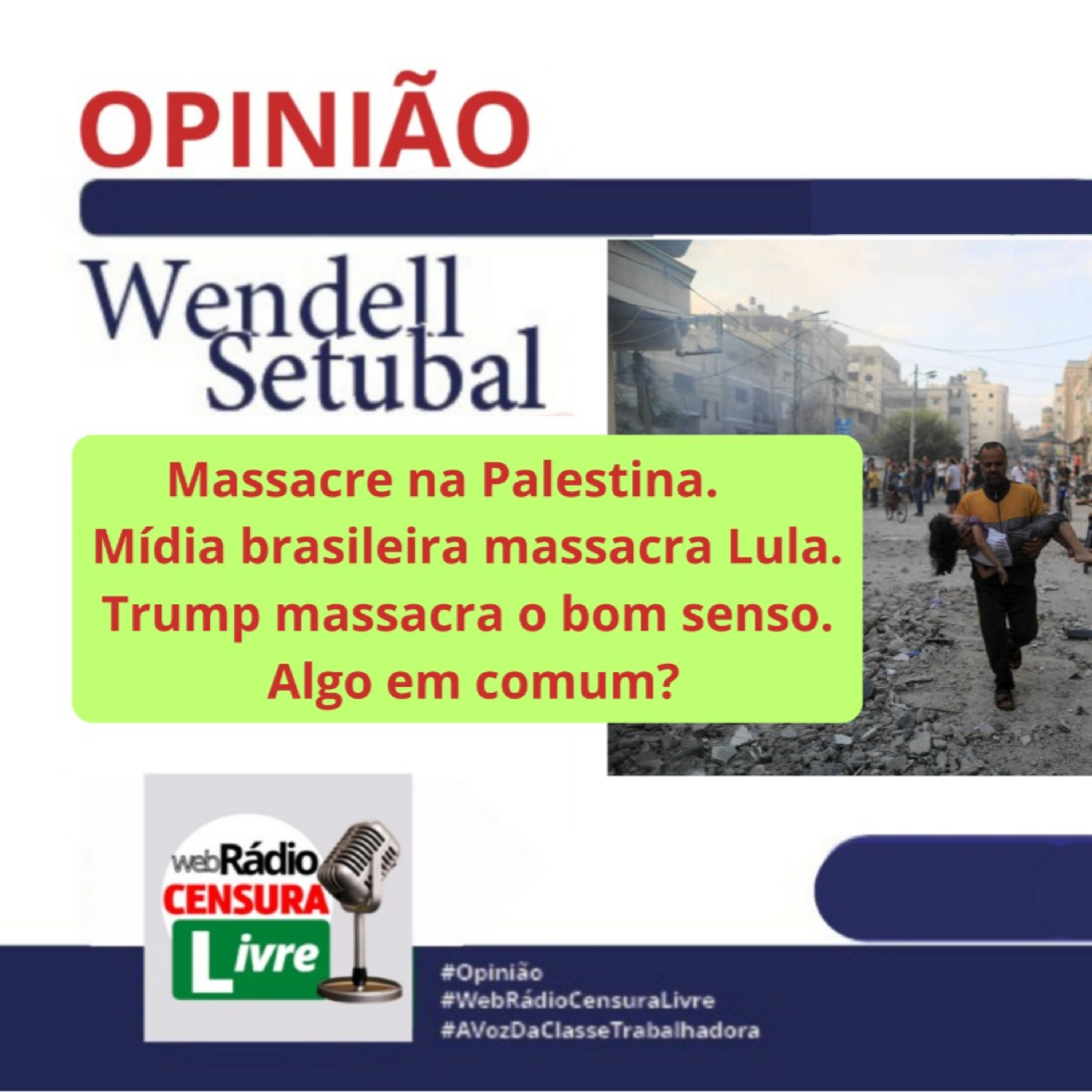 OPINIÃO - Massacre na Palestina. Mídia brasileira massacra Lula. Trump massacra o bom senso. Algo em comum? (29/01/2025)  episode artwork
