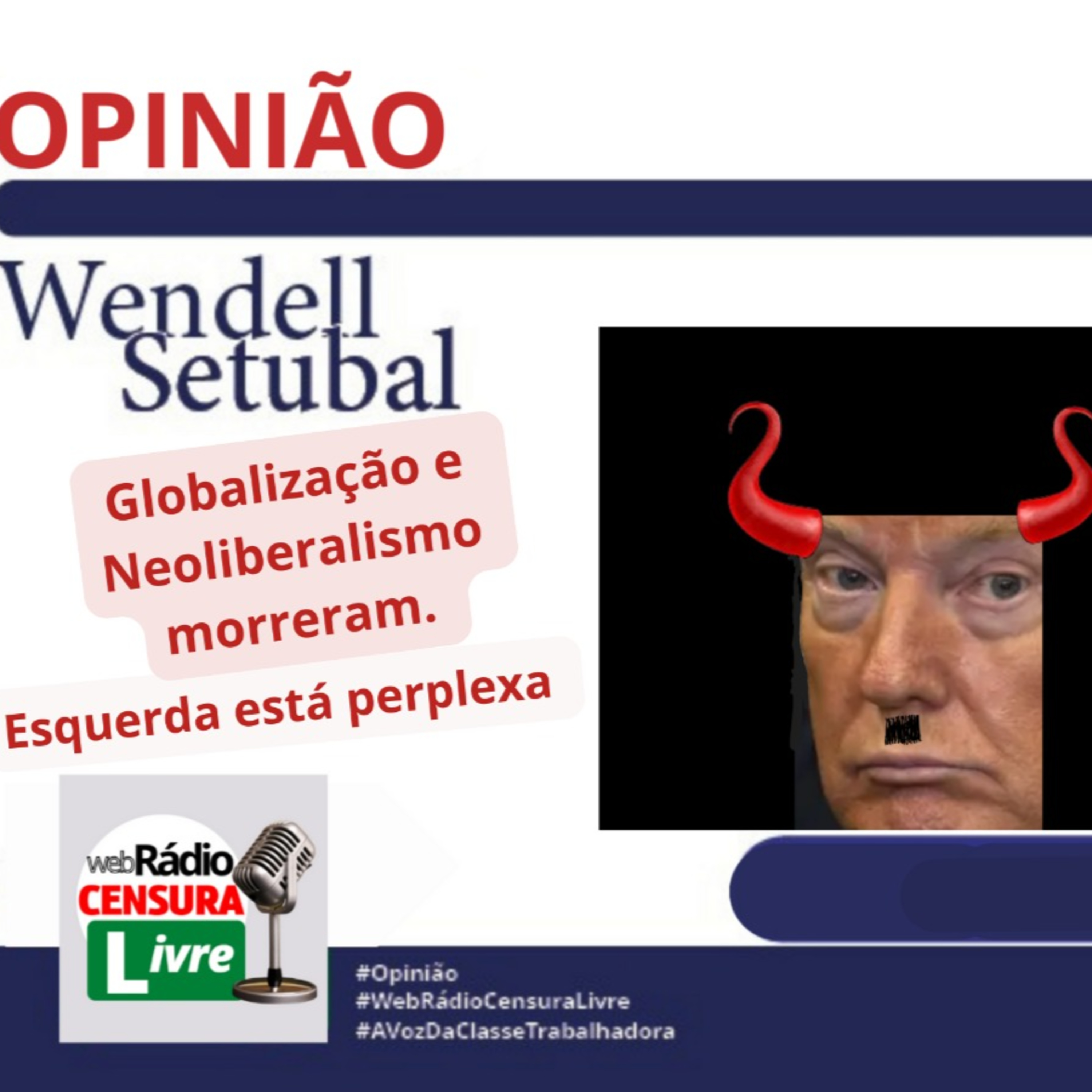 OPINIÃO - Globalização e neoliberalismo morreram. Esquerda está perplexa (16/04/2025) episode artwork