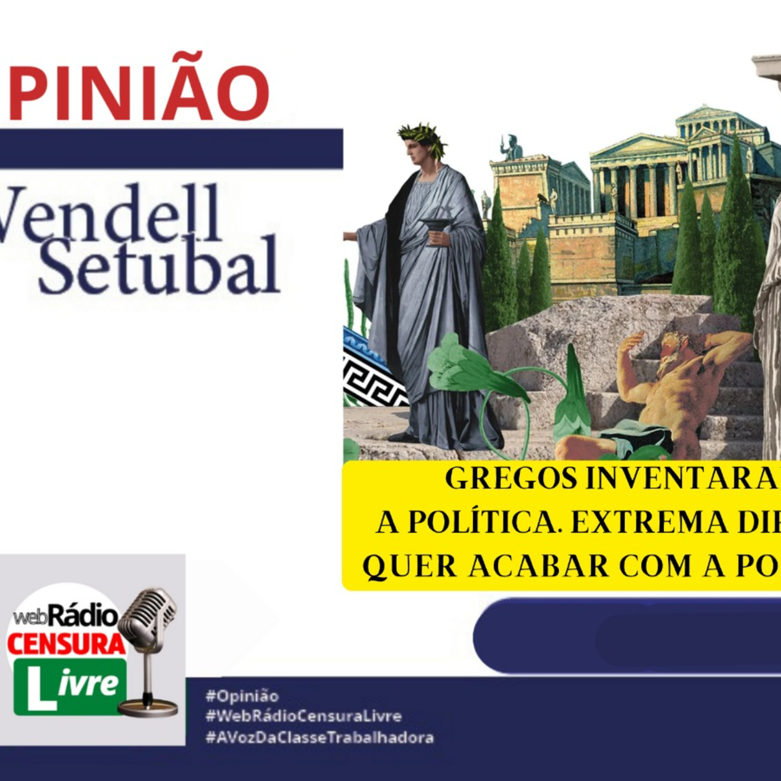 OPINIÃO - Gregos inventaram a política. Extrema direita quer o fim da política (28/5/2025) episode artwork