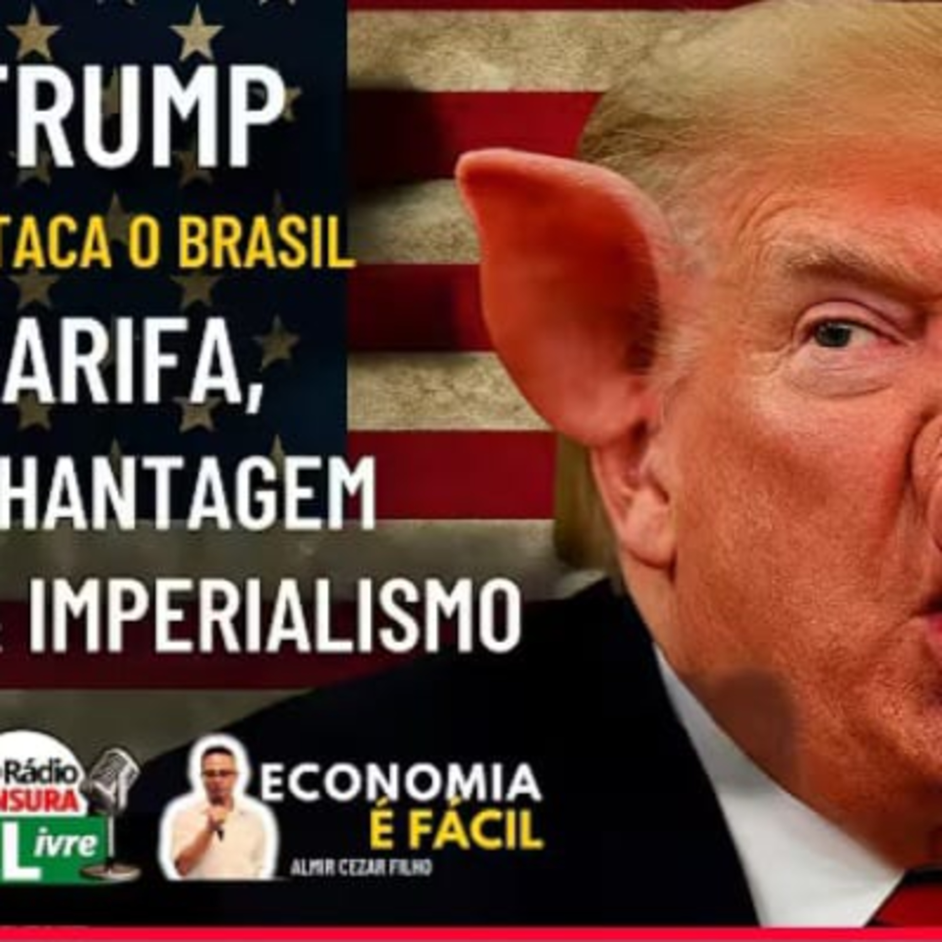Trump impõe tarifa contra o Brasil: chantagem imperialista e ataque à soberania ECONOMIA É FÁCIL 10/7/25
