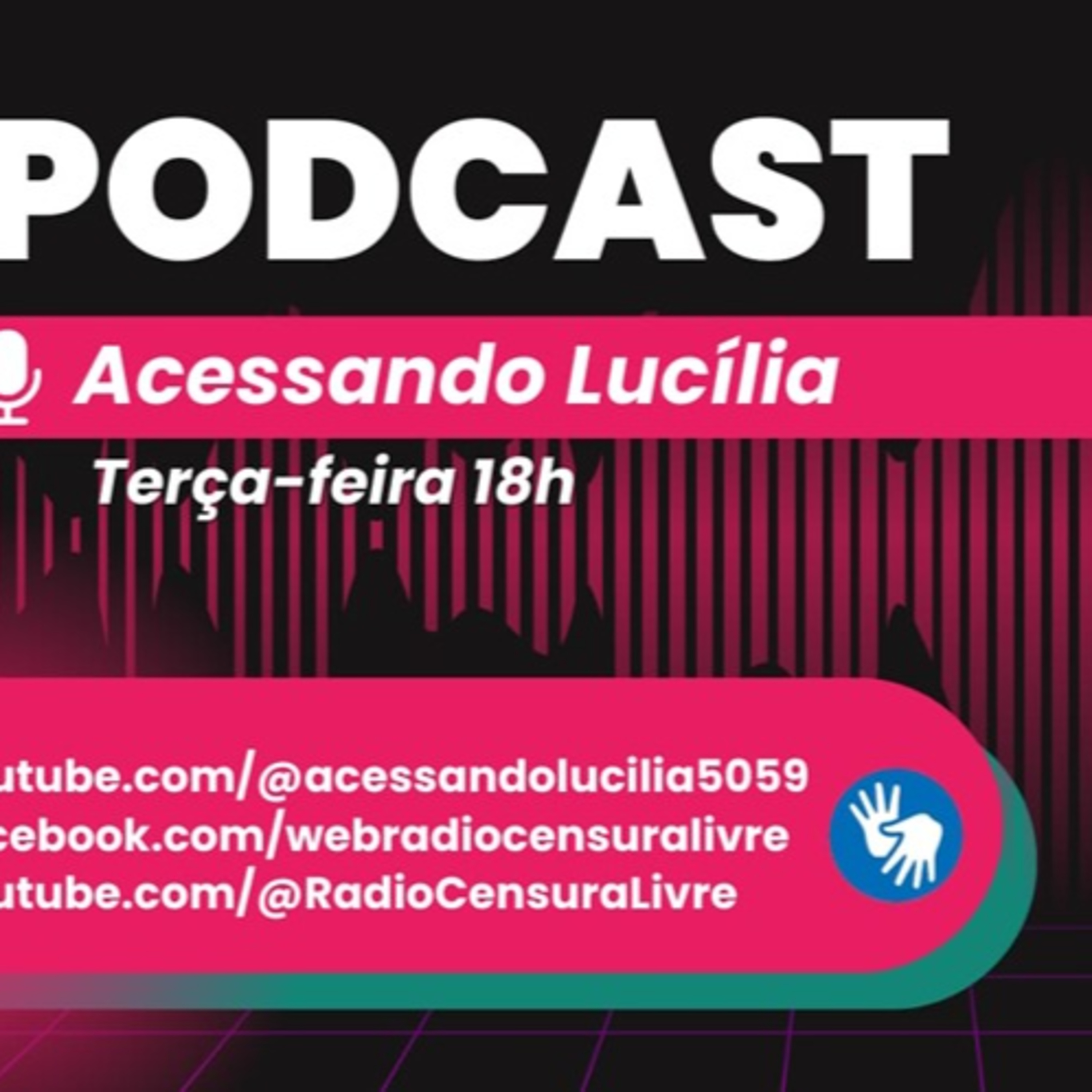 ACESSANDO LUCÍLIA - A Invisibilidade nas Políticas Públicas e a Luta das Mulheres com Deficiência (15/7/2025) episode artwork