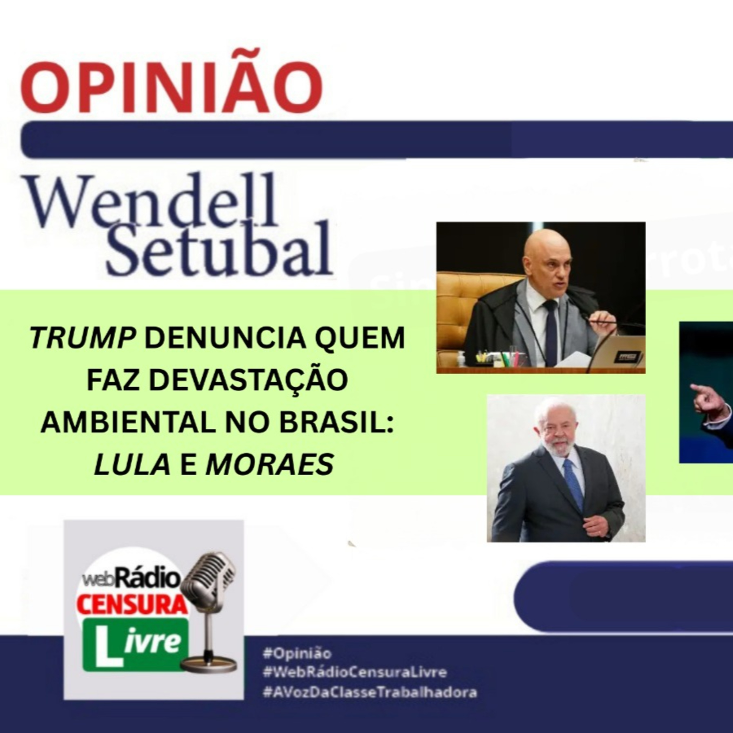 OPINIÃO - Trump denuncia quem faz devastação ambiental no Brasil: Lula e Moraes (24/7/2025) episode artwork