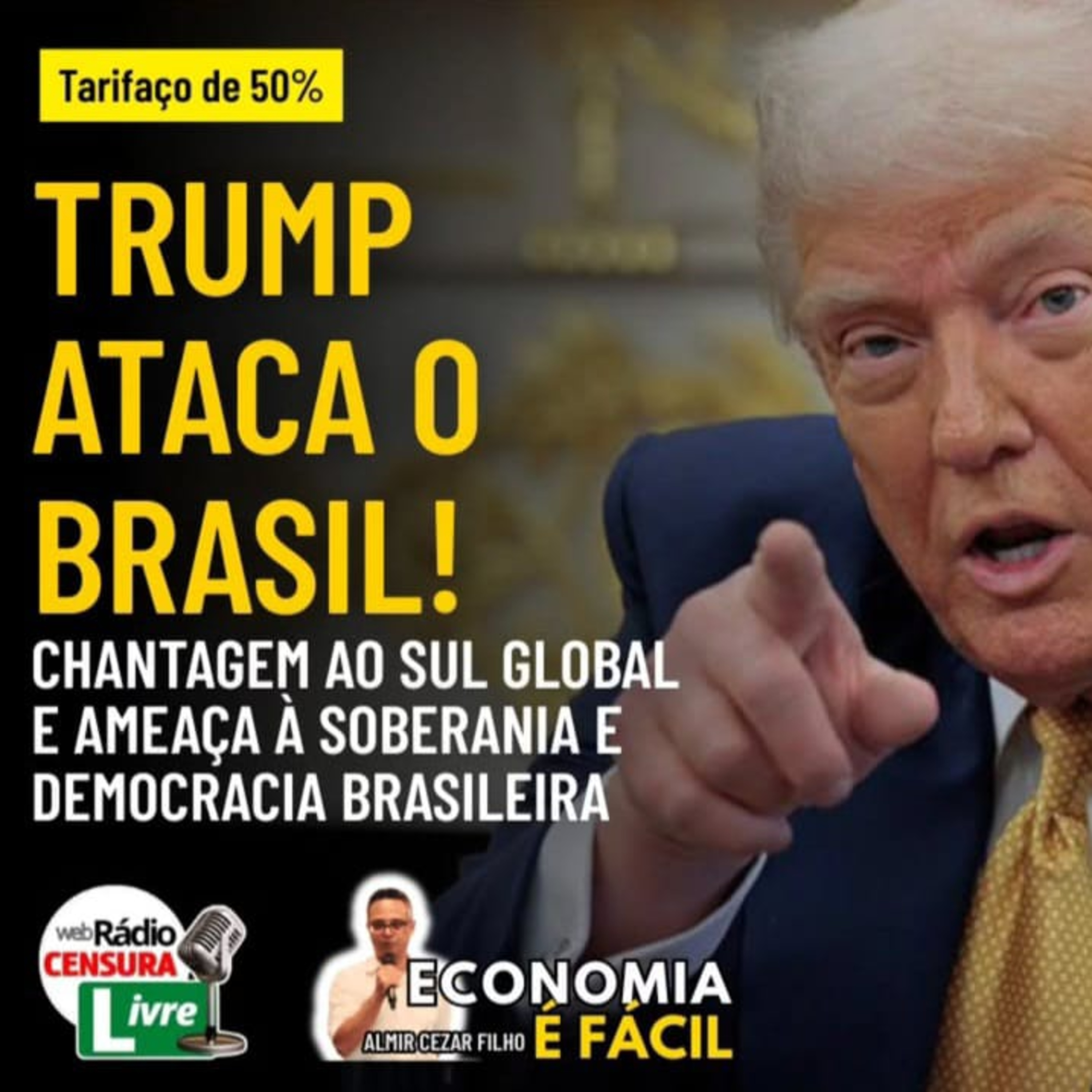 ECONOMIA É FÁCIL - Trump taxa o Brasil: ataque imperialista ou teatro eleitoral? 31/07 episode artwork
