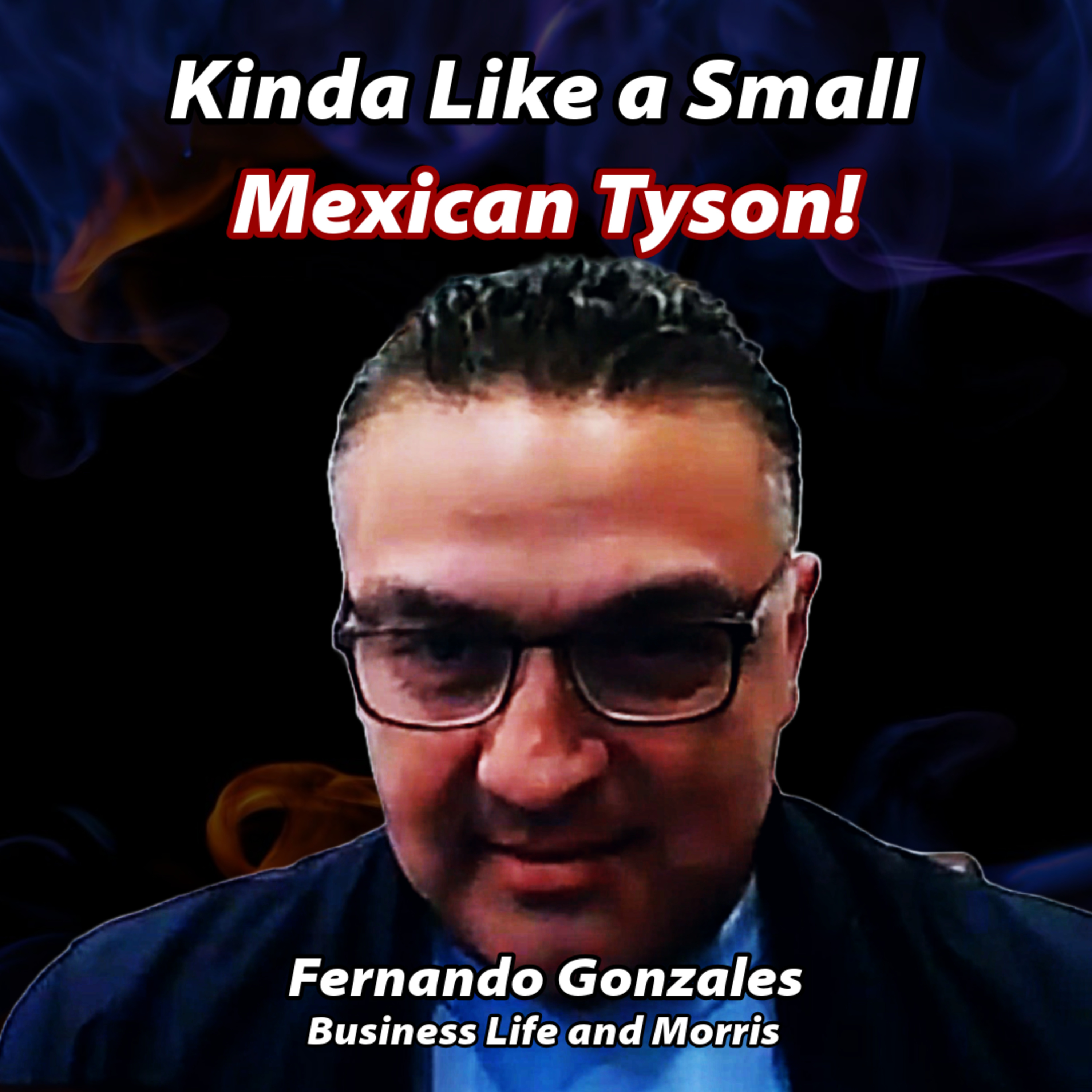 Business Life and Morris with Fernando Gonzales episode artwork