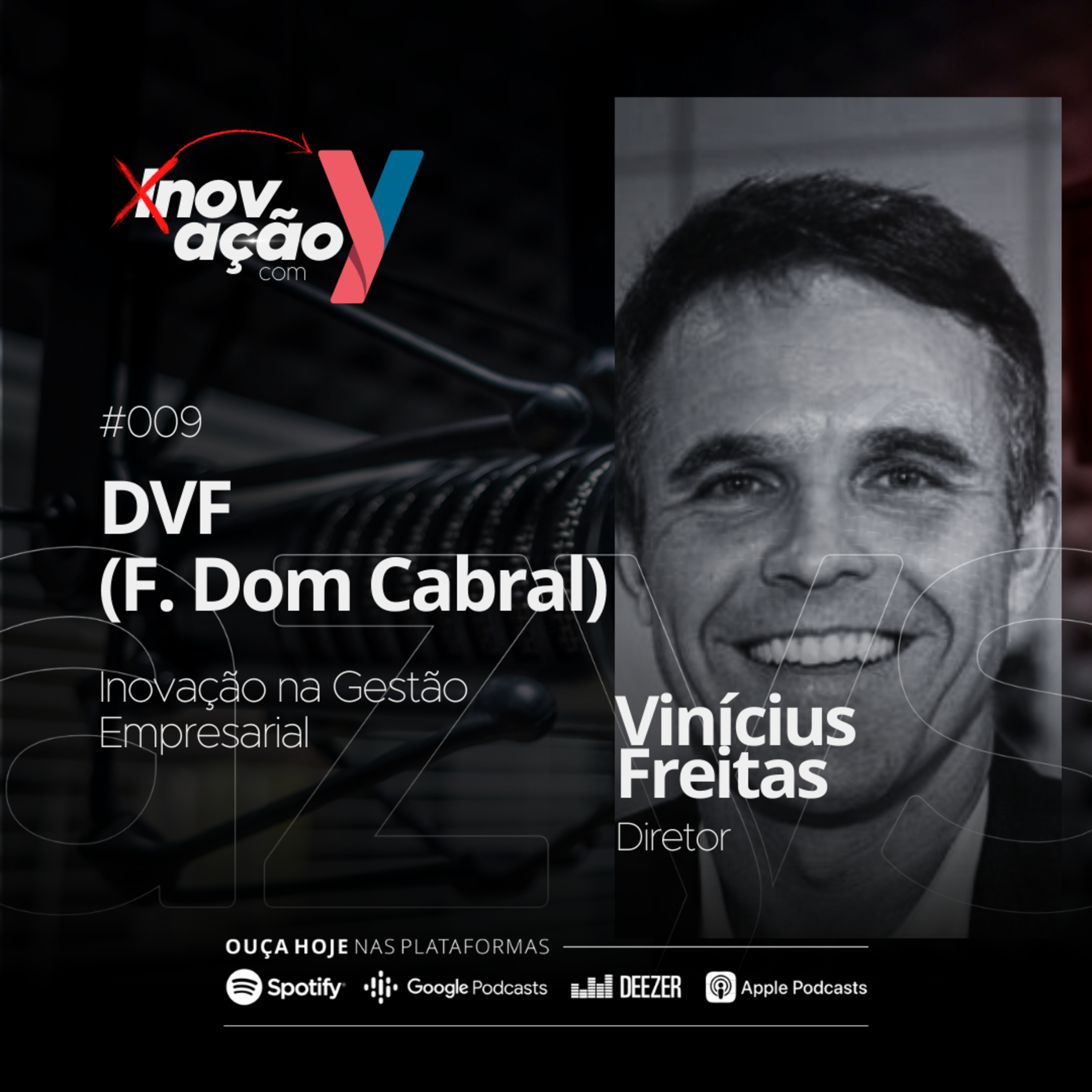 #009 DVF (Fundação Dom Cabral) | Inovação na gestão empresarial feat. Vinícius Freitas