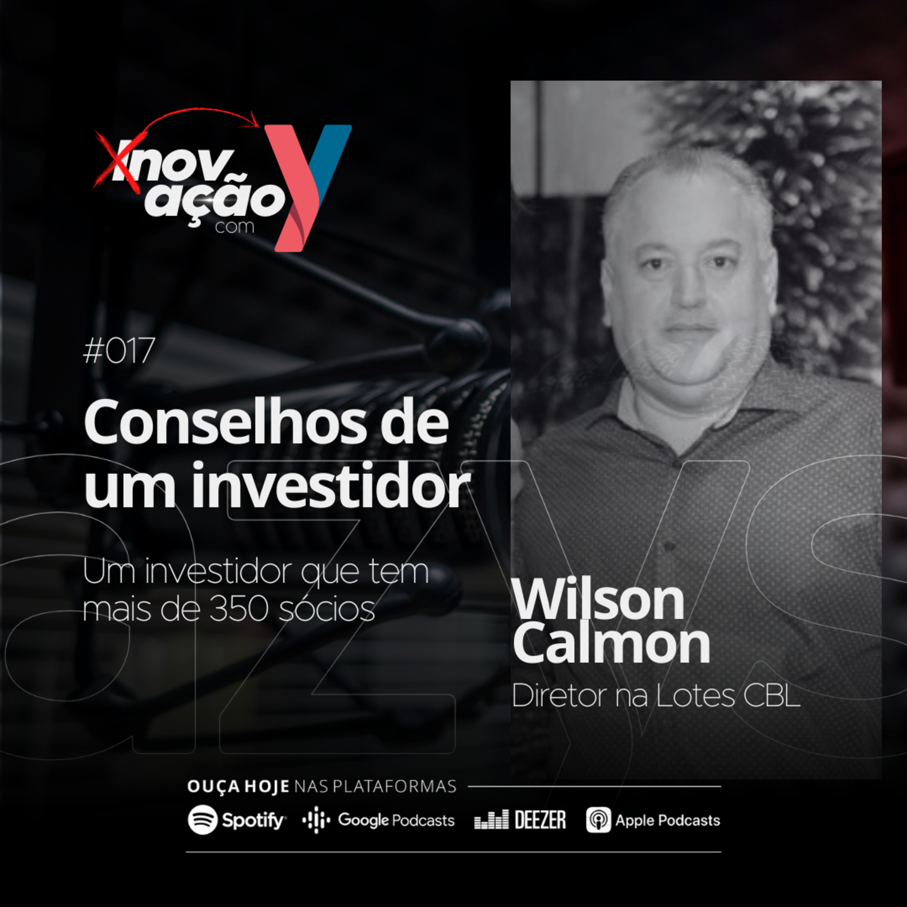 #017 Conselhos de um investidor | Um investidor que tem mais de 350 sócios feat. Wilson Calmon