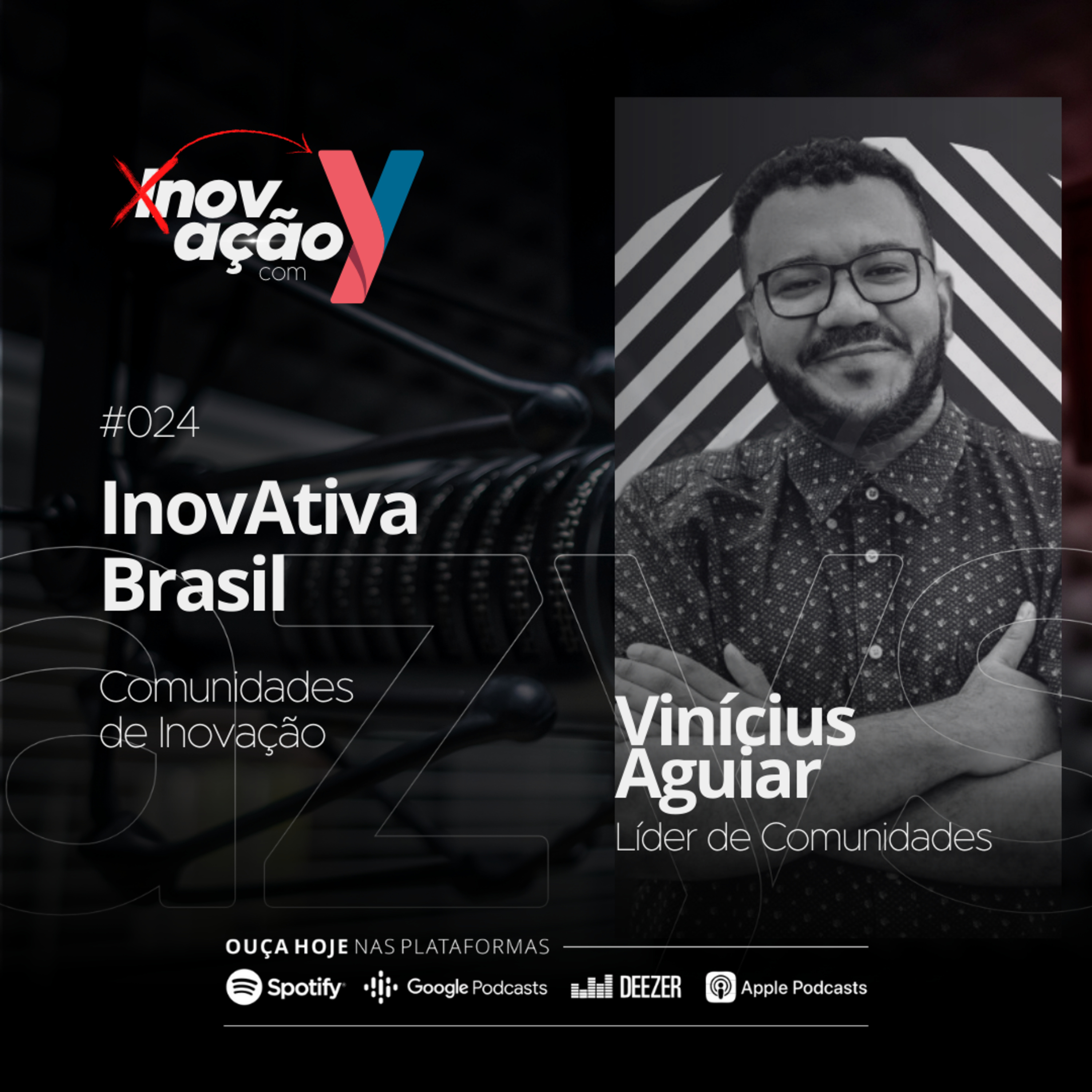 #024 InovAtiva Brasil | Comunidades de Inovação feat. Vinícius Aguiar