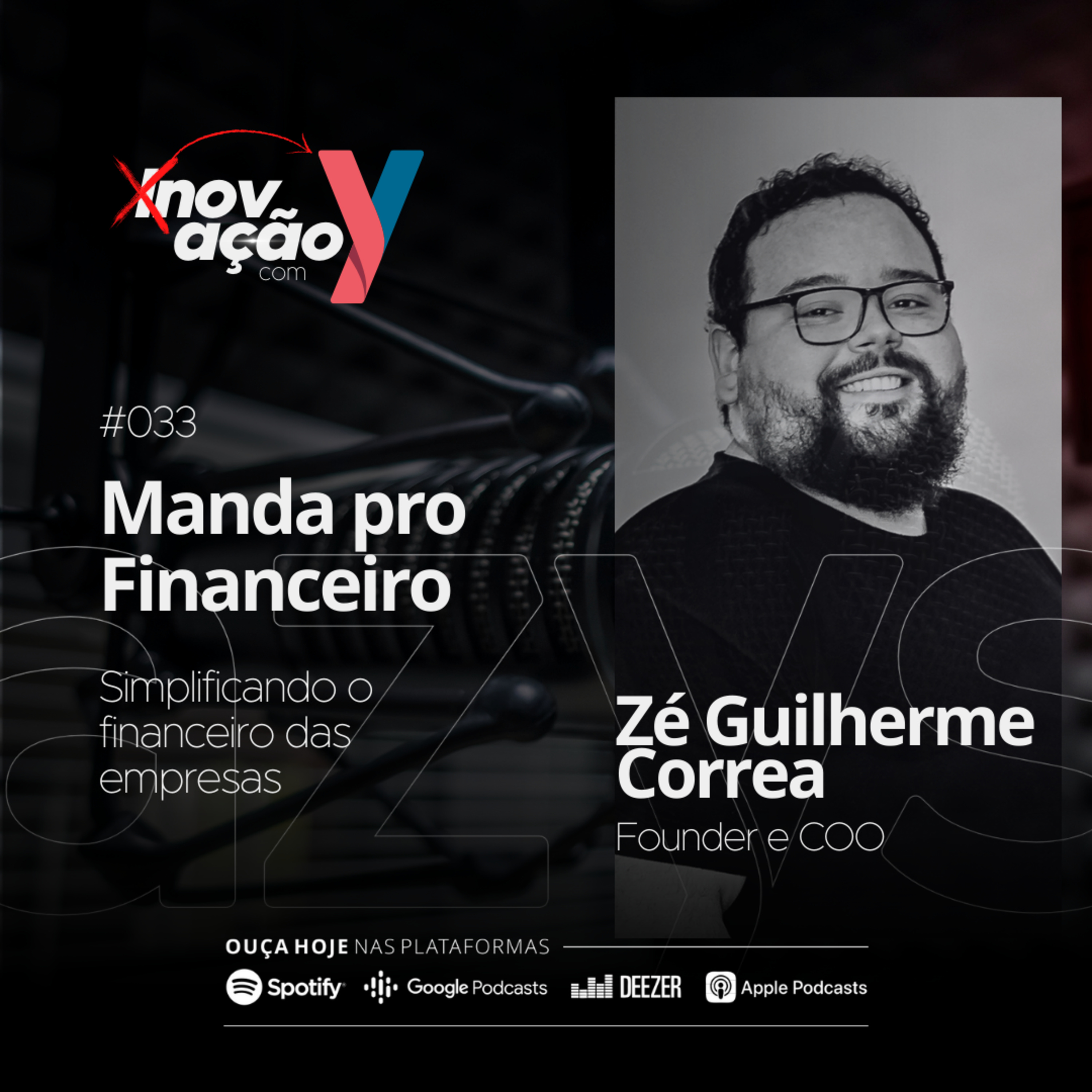#033 Manda pro Financeiro | Simplificando o financeiro das empresas feat. José Guilherme Correa