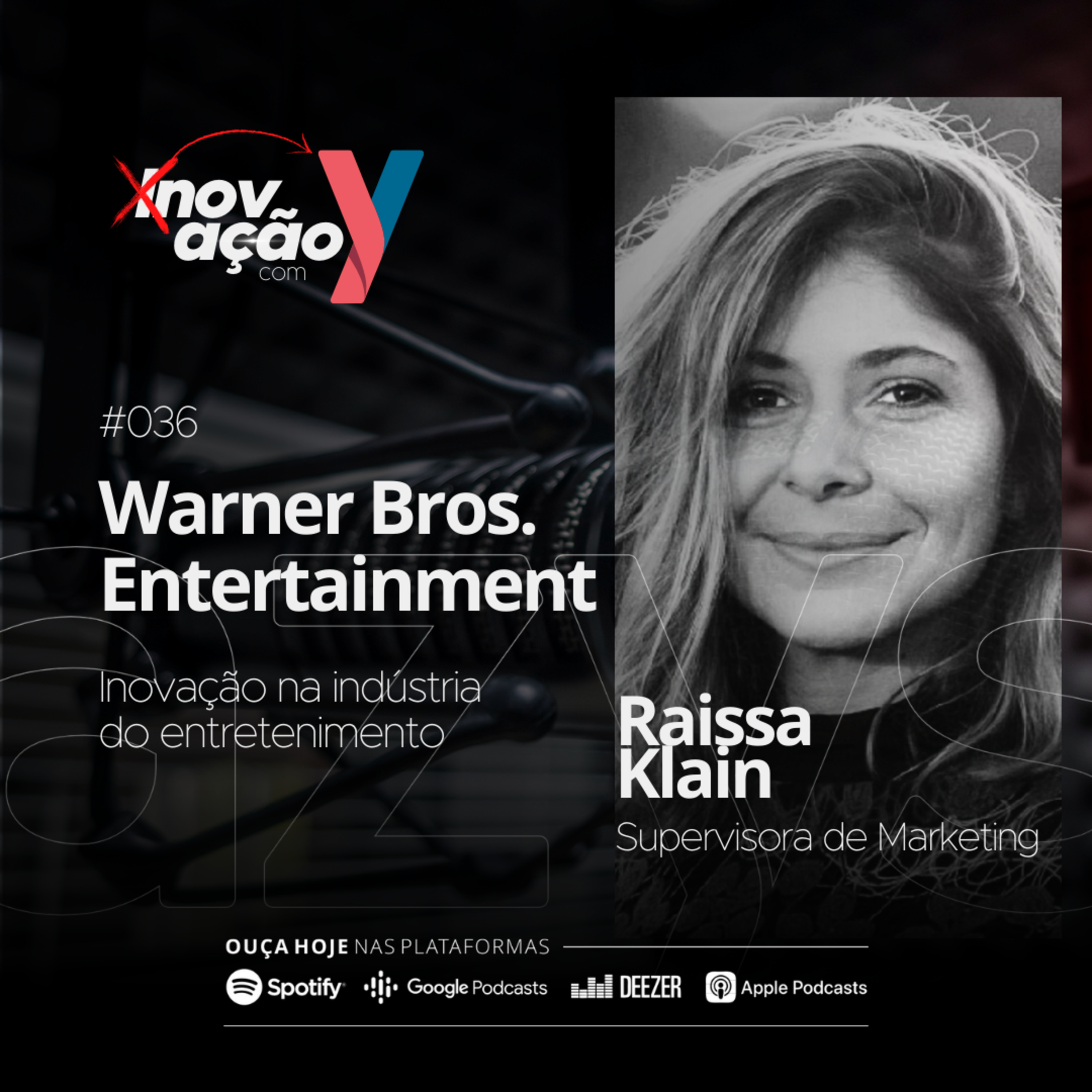 #036 Warner Bros. Entertainment | Inovação na indústria do entretenimento feat. Raissa Klain