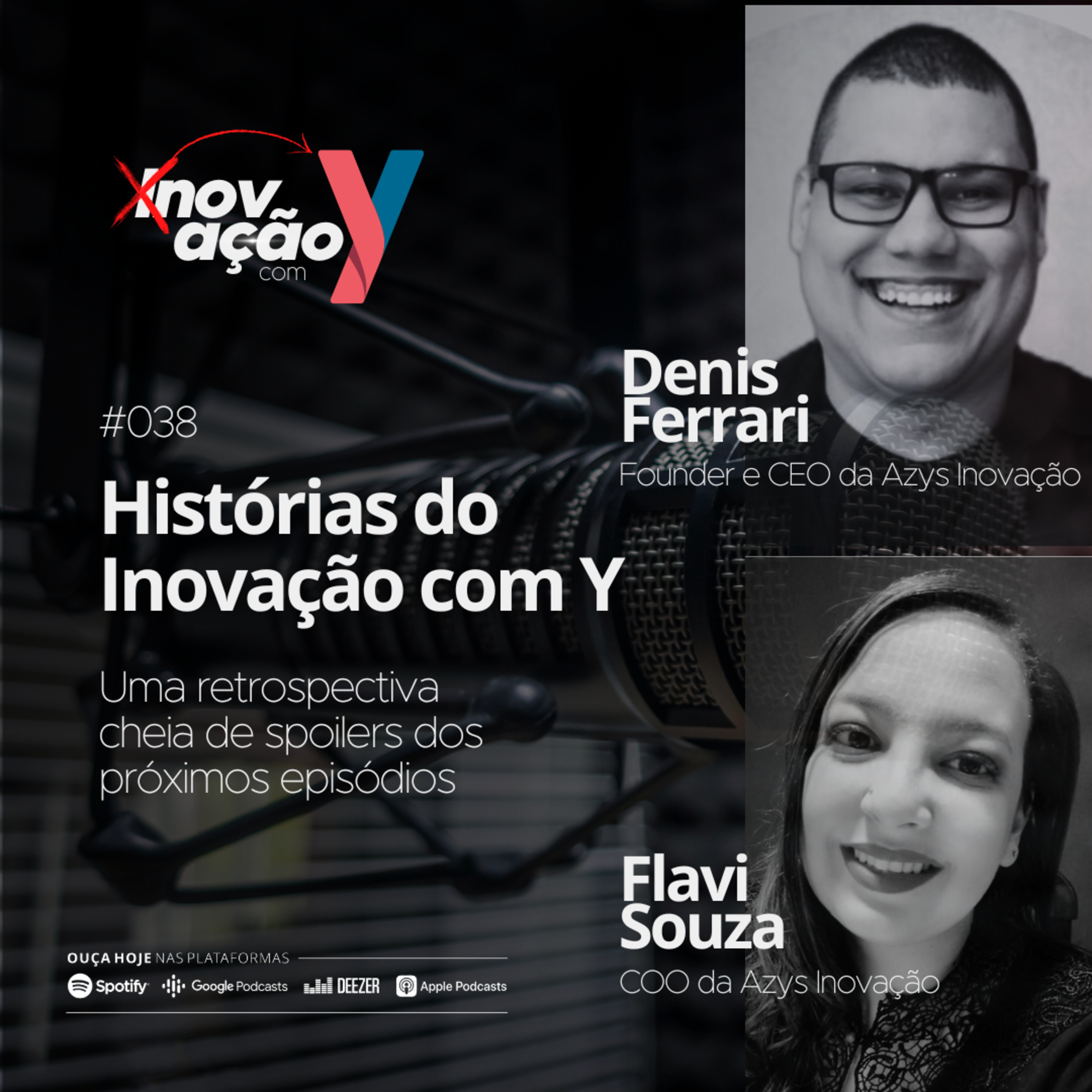 #038 Inovação com Y: Uma retrospectiva cheia de spoilers dos próximos episódios feat. Denis Ferrari e Flavi Souza