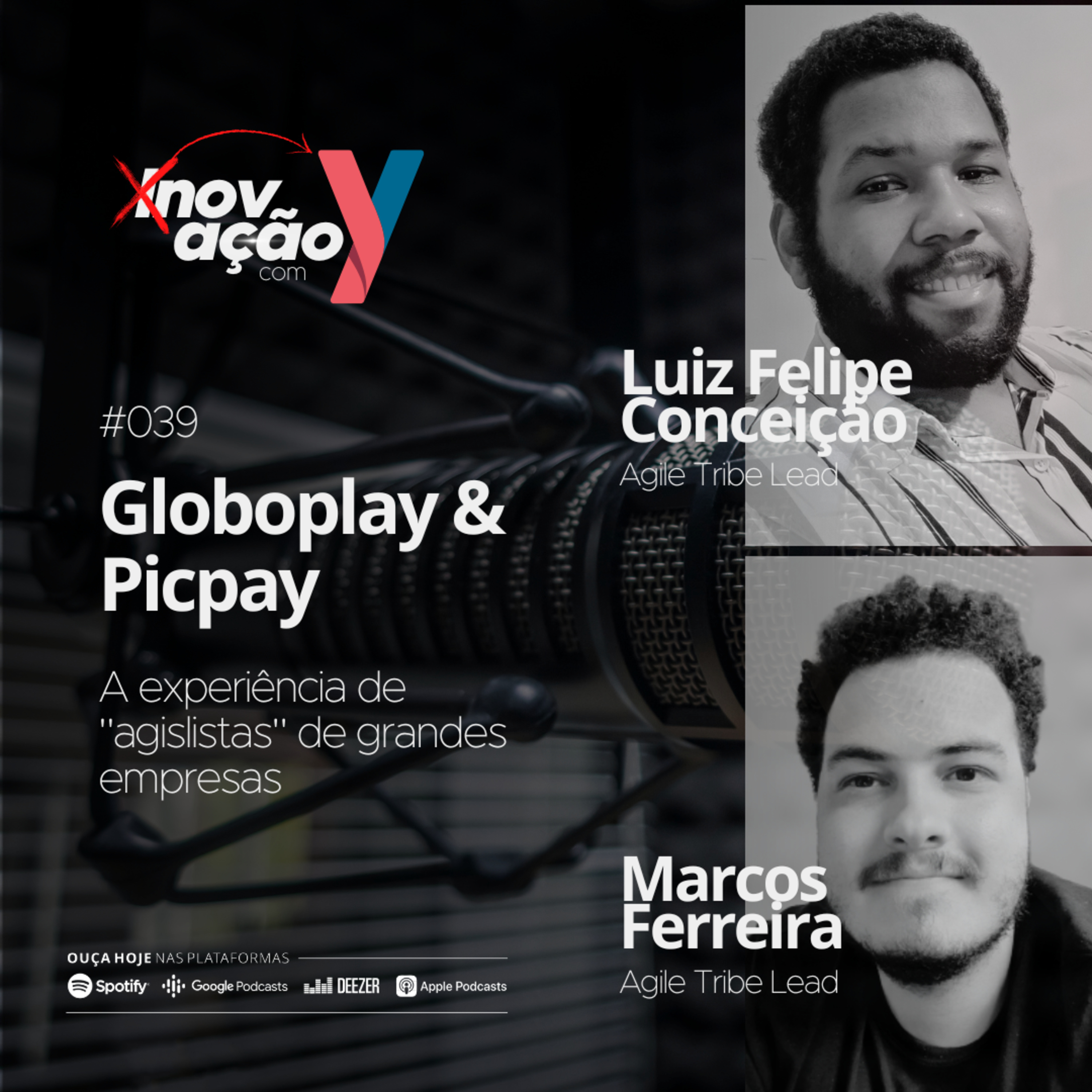 #039 Globoplay e PicPay: A experiência de “agilistas” de grandes empresas feat. Luiz Felipe Conceição e Marcos Ferreira