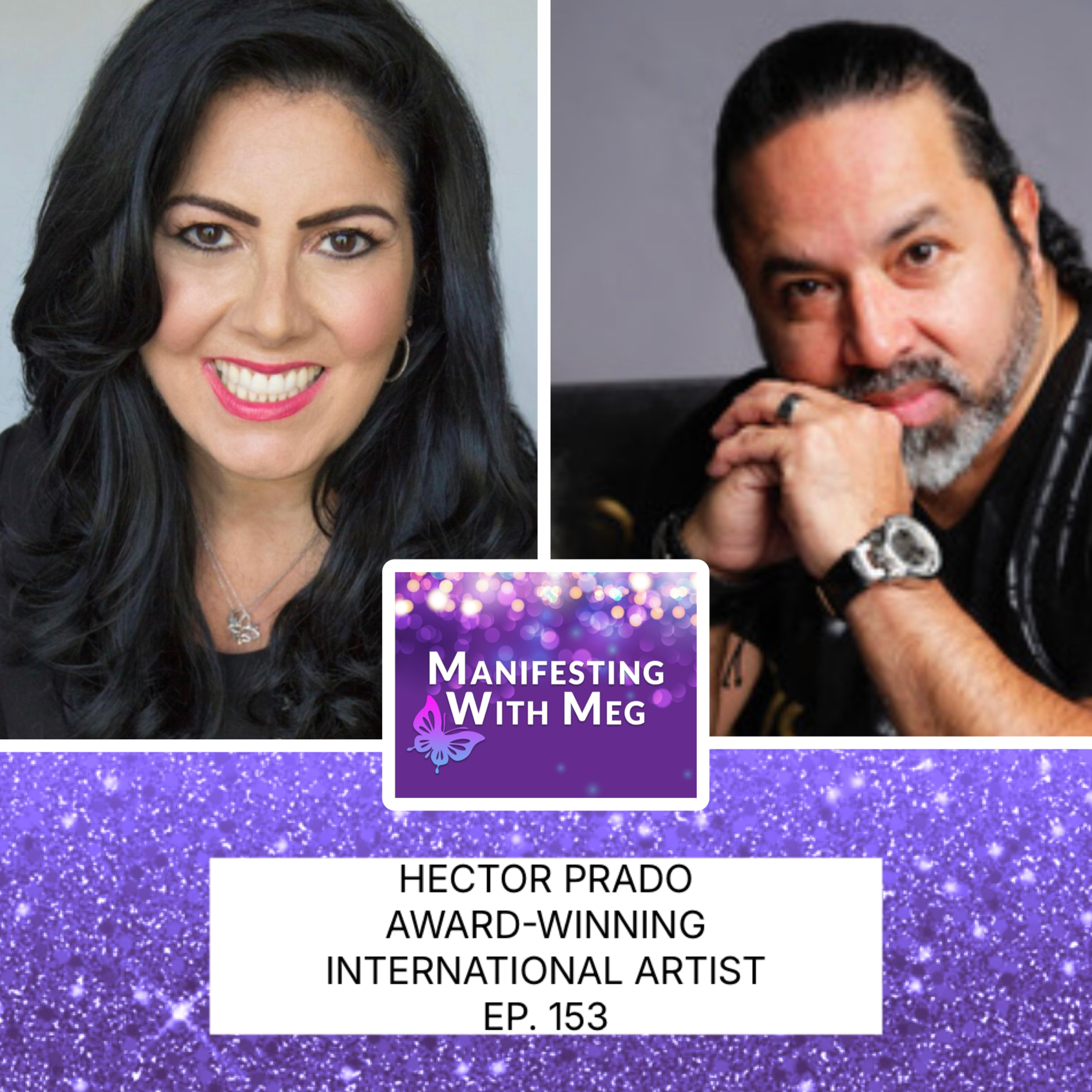 Become the Masterpiece: Héctor Prado on Creativity, Courage & Legacy Ep 153 episode artwork