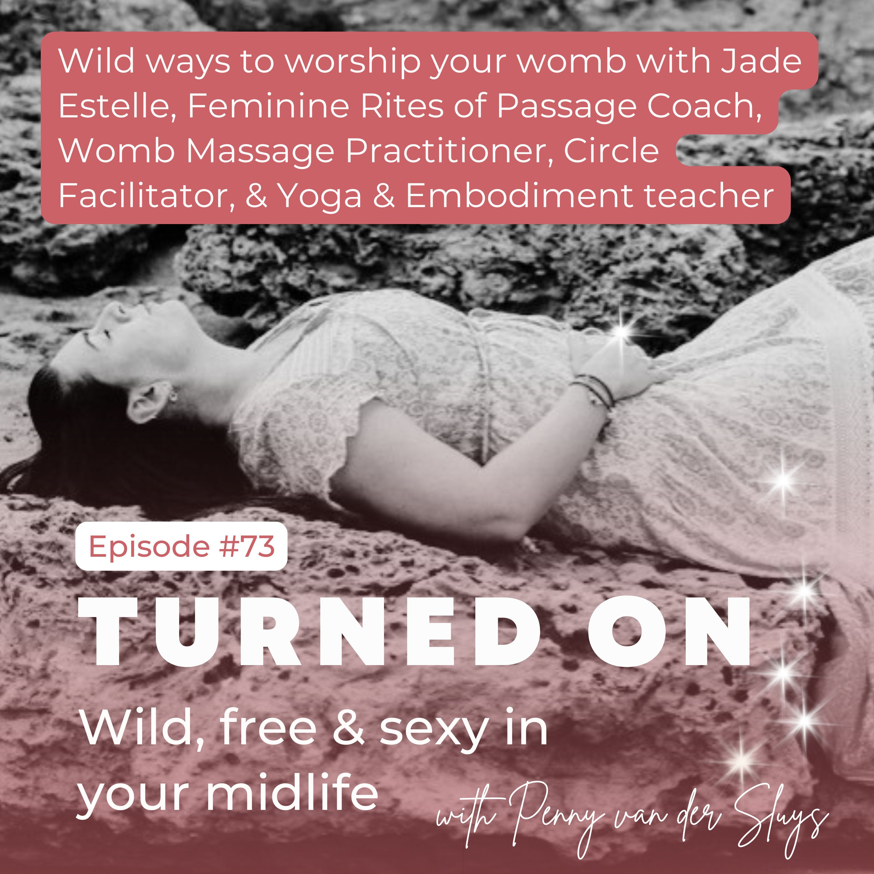 73 | Ways to worship your womb with Jade Estelle, Feminine Rites of Passage Coach, Womb Massage Practitioner, Circle Facilitator & Yoga & Embodiment teacher episode artwork