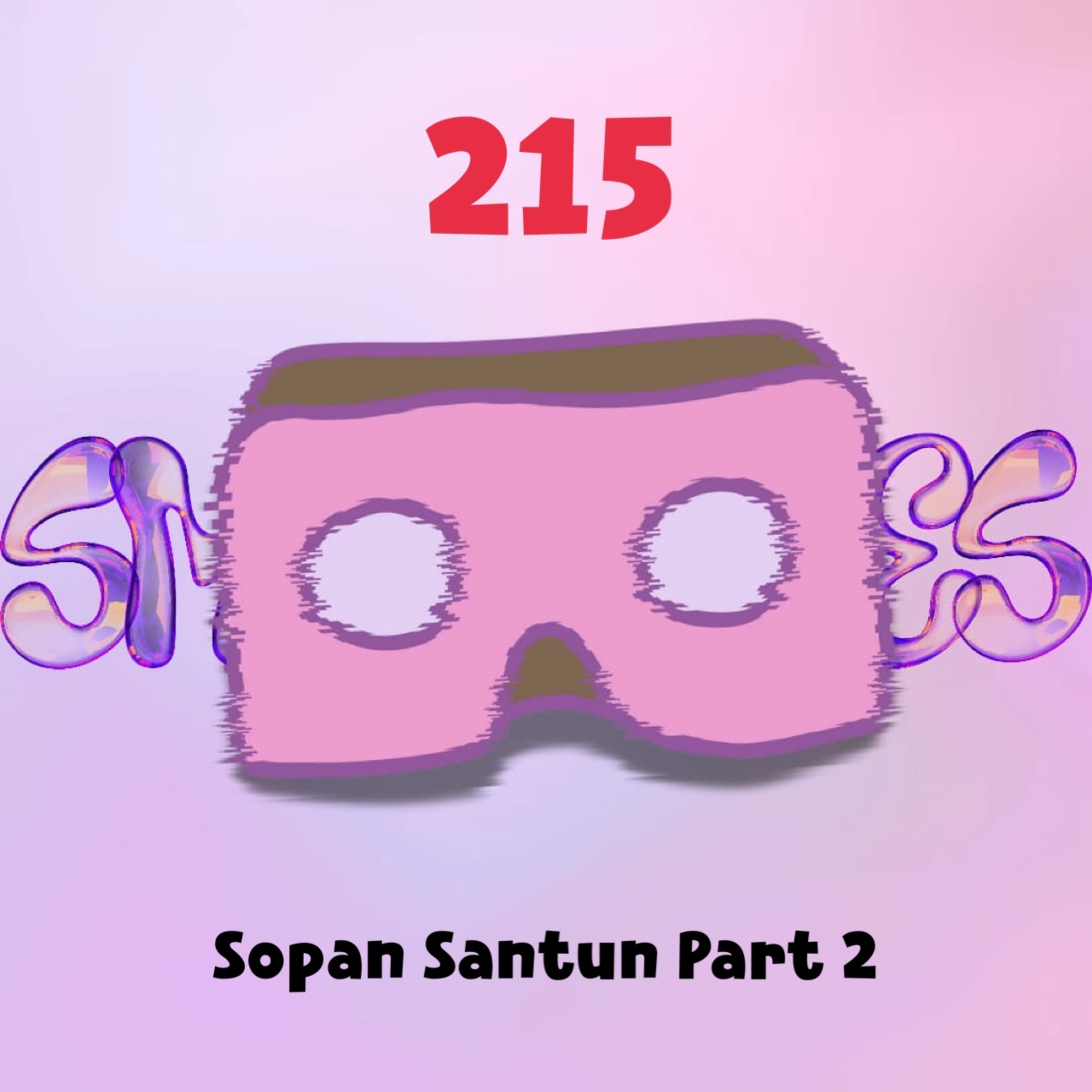 215 : Sopan Santun Part 2 episode artwork