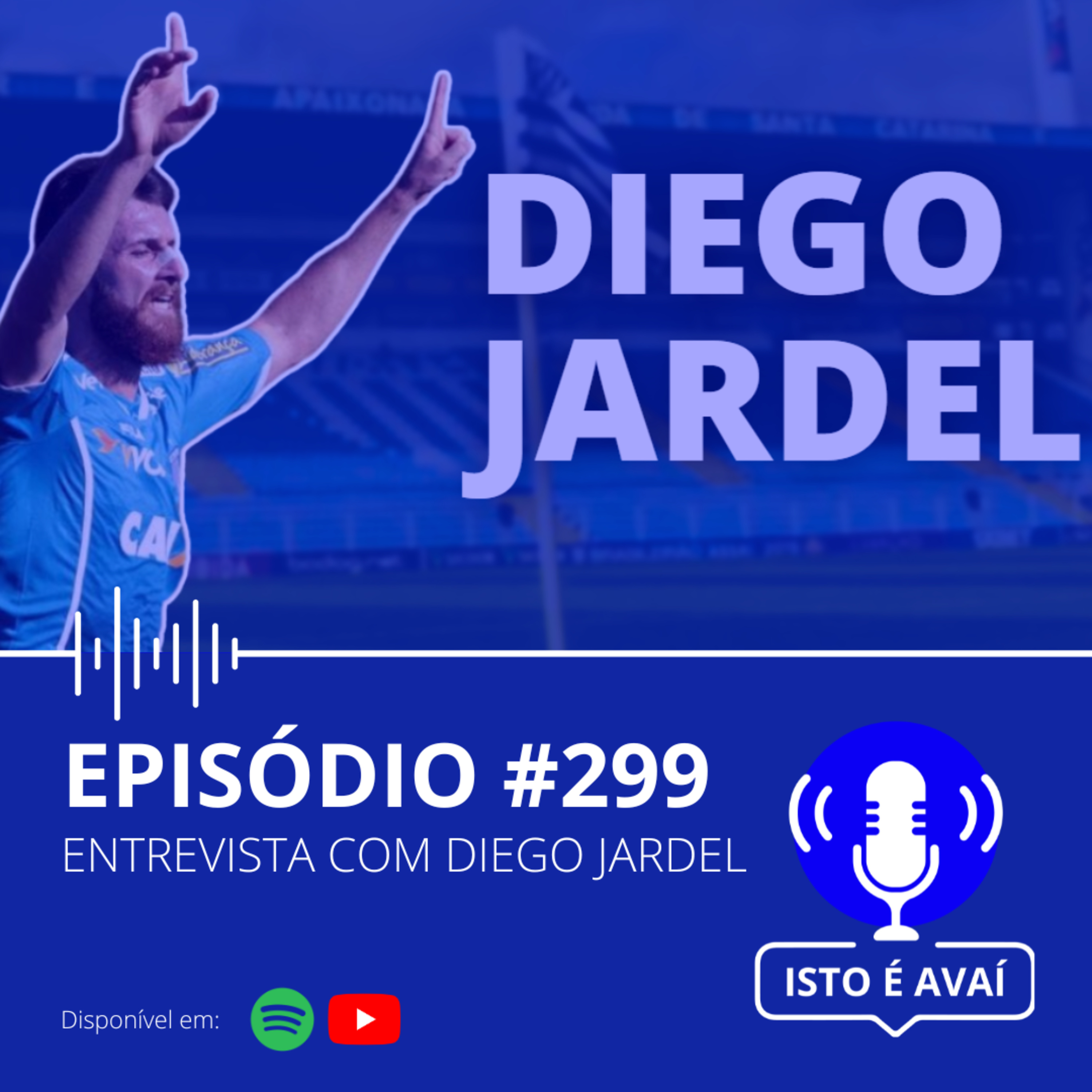 ENTREVISTA COM DIEGO JARDEL | EP #299 - 2024 episode artwork