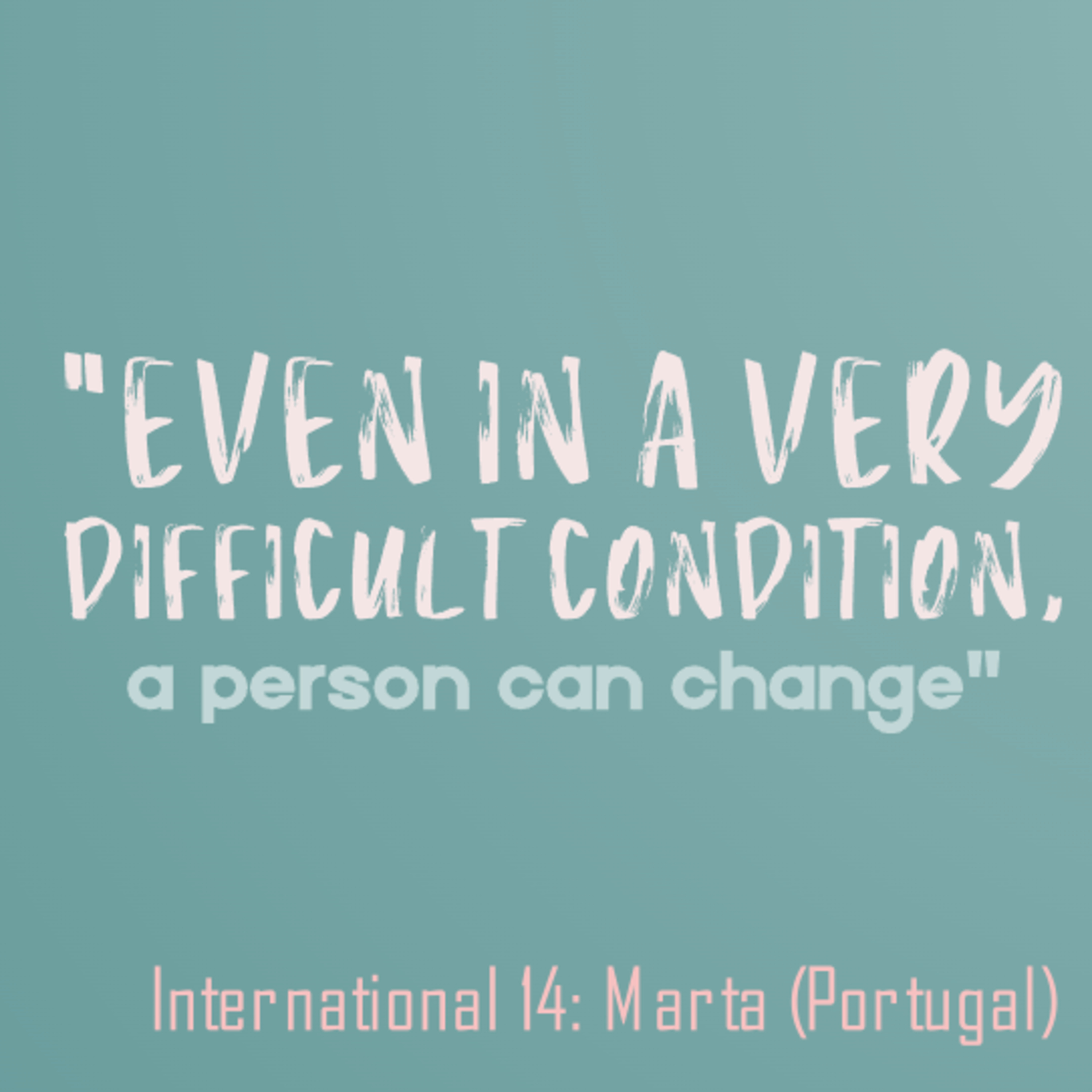 International Episode 14: Marta (Portugal)