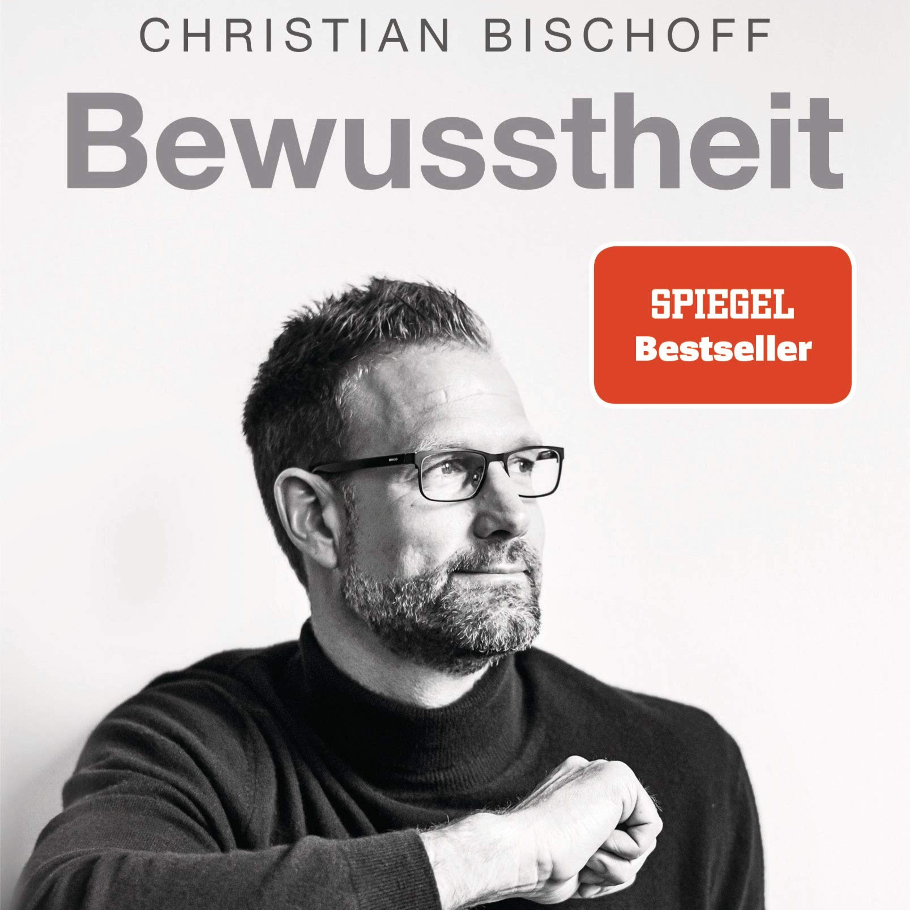 Bewusstheit von Christian Bischoff Wie du wirst, wer du sein möchtest episode artwork