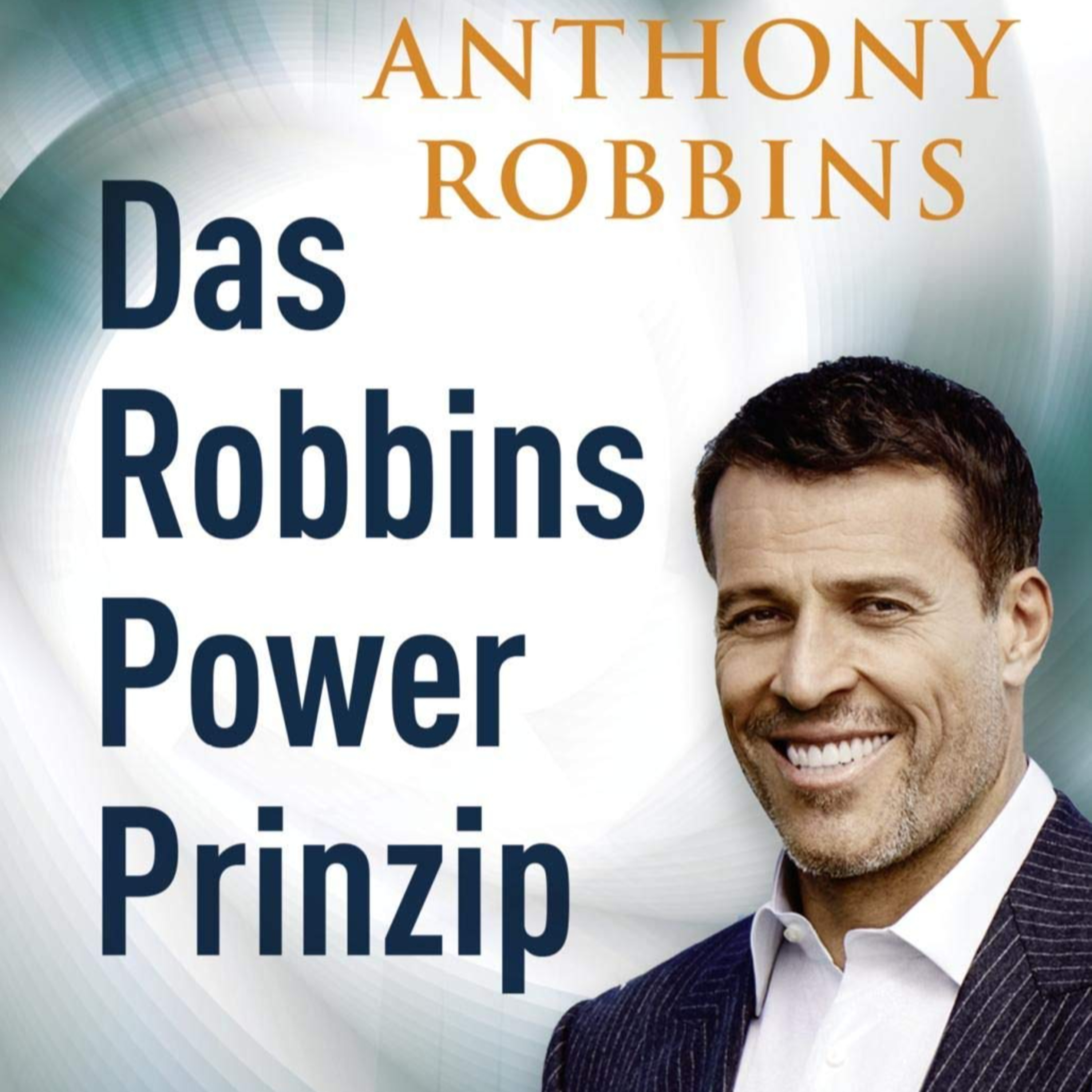 Das Robbins Power Prinzip: Befreie die innere Kraft von Anthony Robbins episode artwork