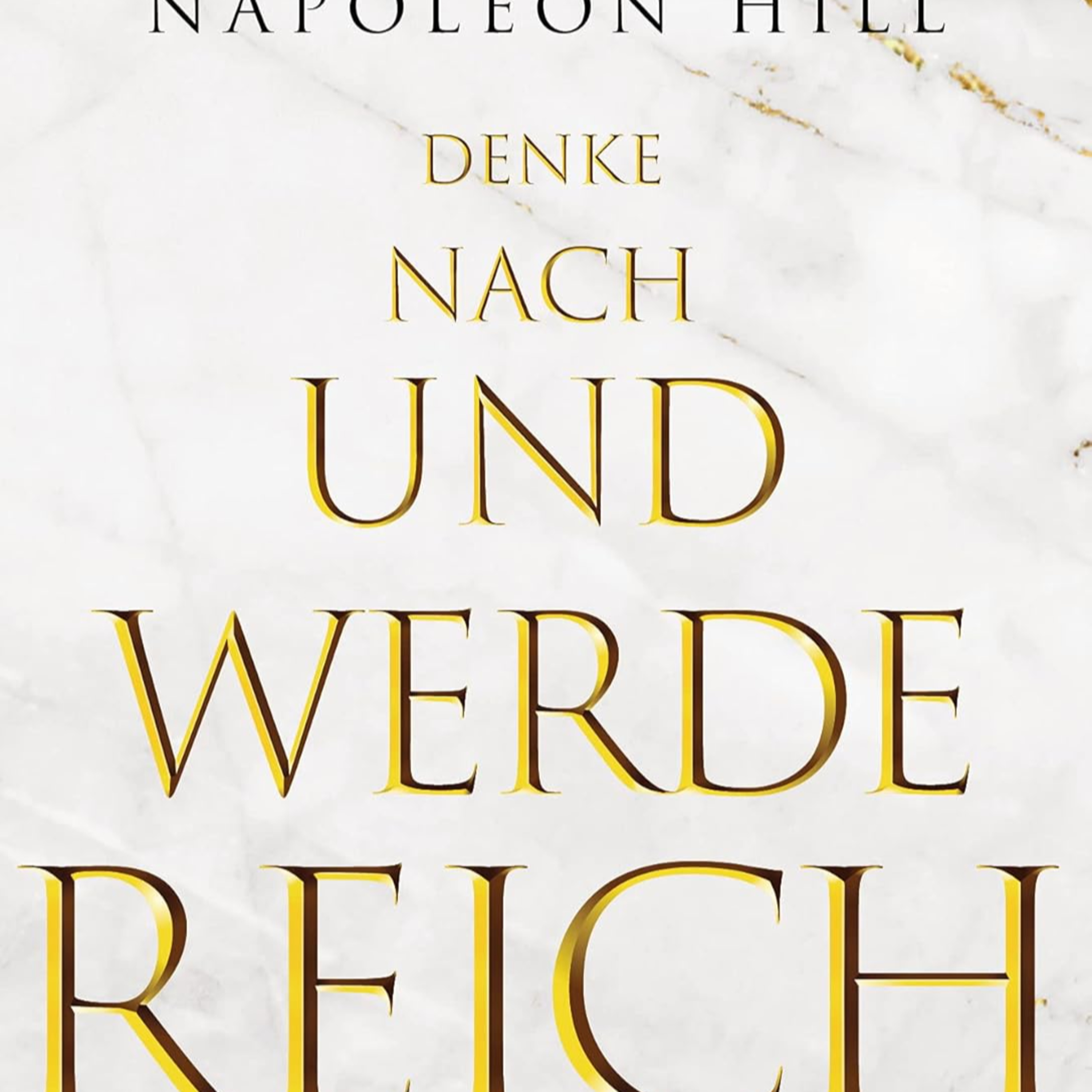Denke (nach) und werde reich: Die 13 Erfolgsgesetze. Think and Grow Rich von 1937 von Napoleon Hill episode artwork