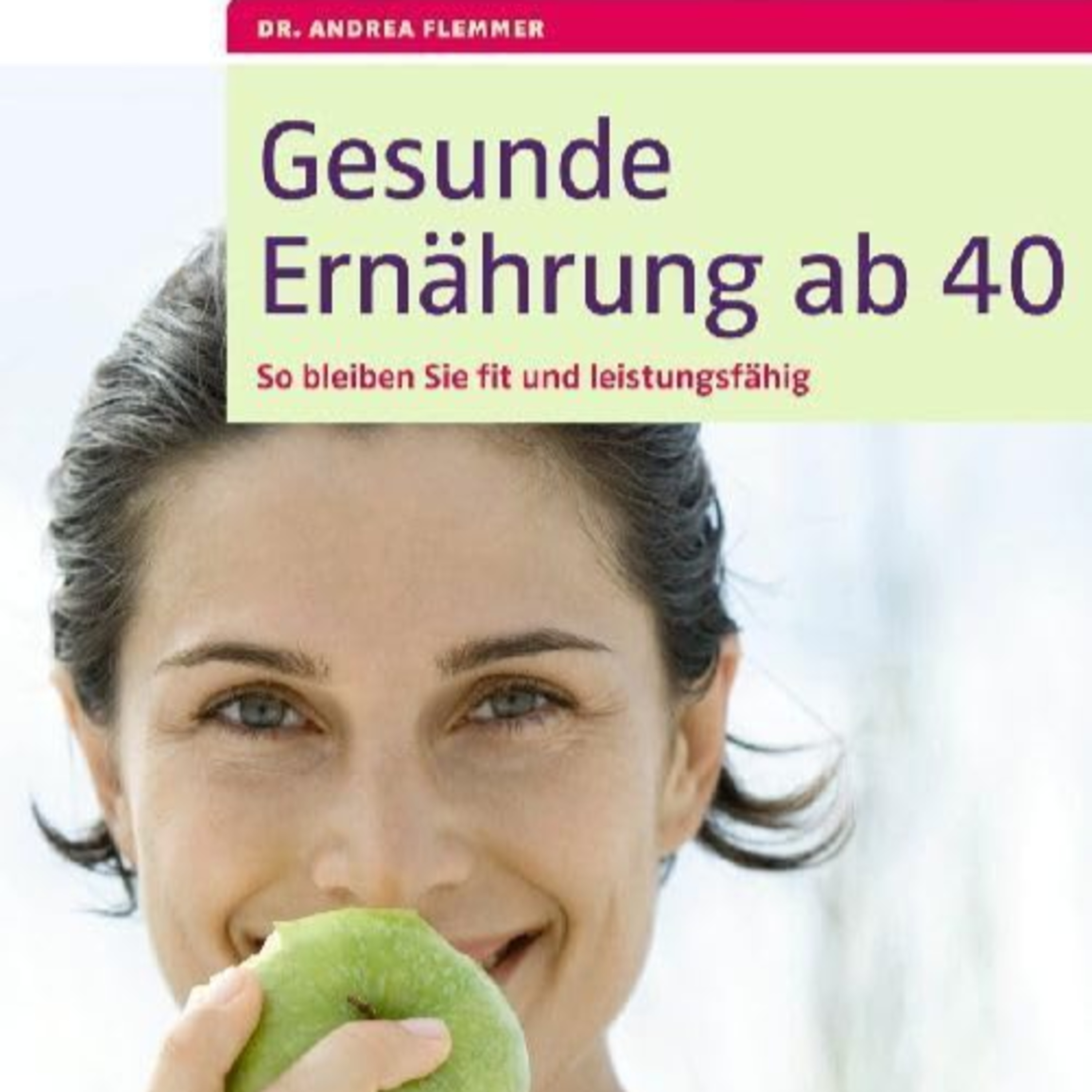 Gesunde Ernährung ab 40: So bleiben Sie fit und leistungsfähig von Dr. Andrea Flemmer episode artwork