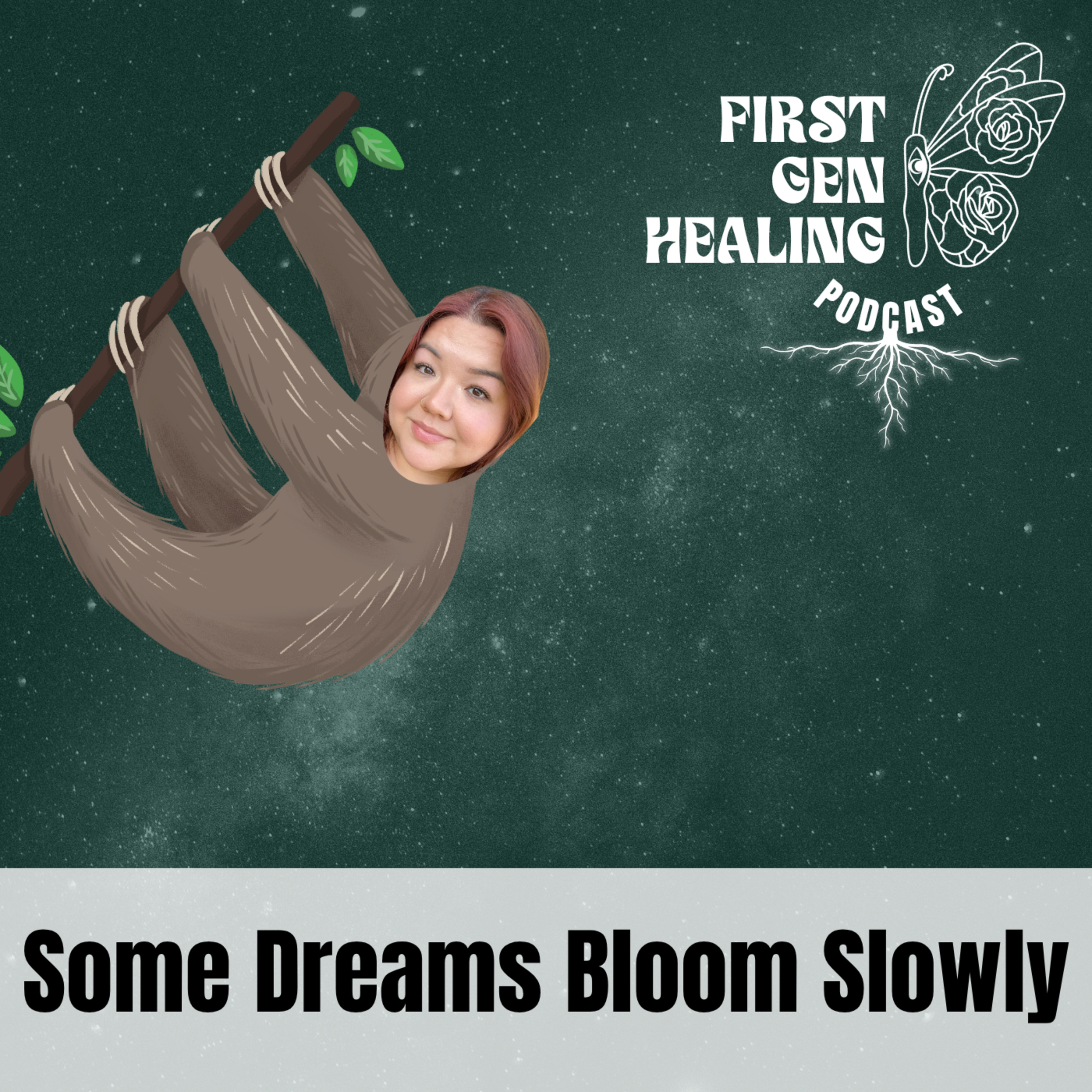 First Gen, Some Dreams Bloom Slowly episode artwork