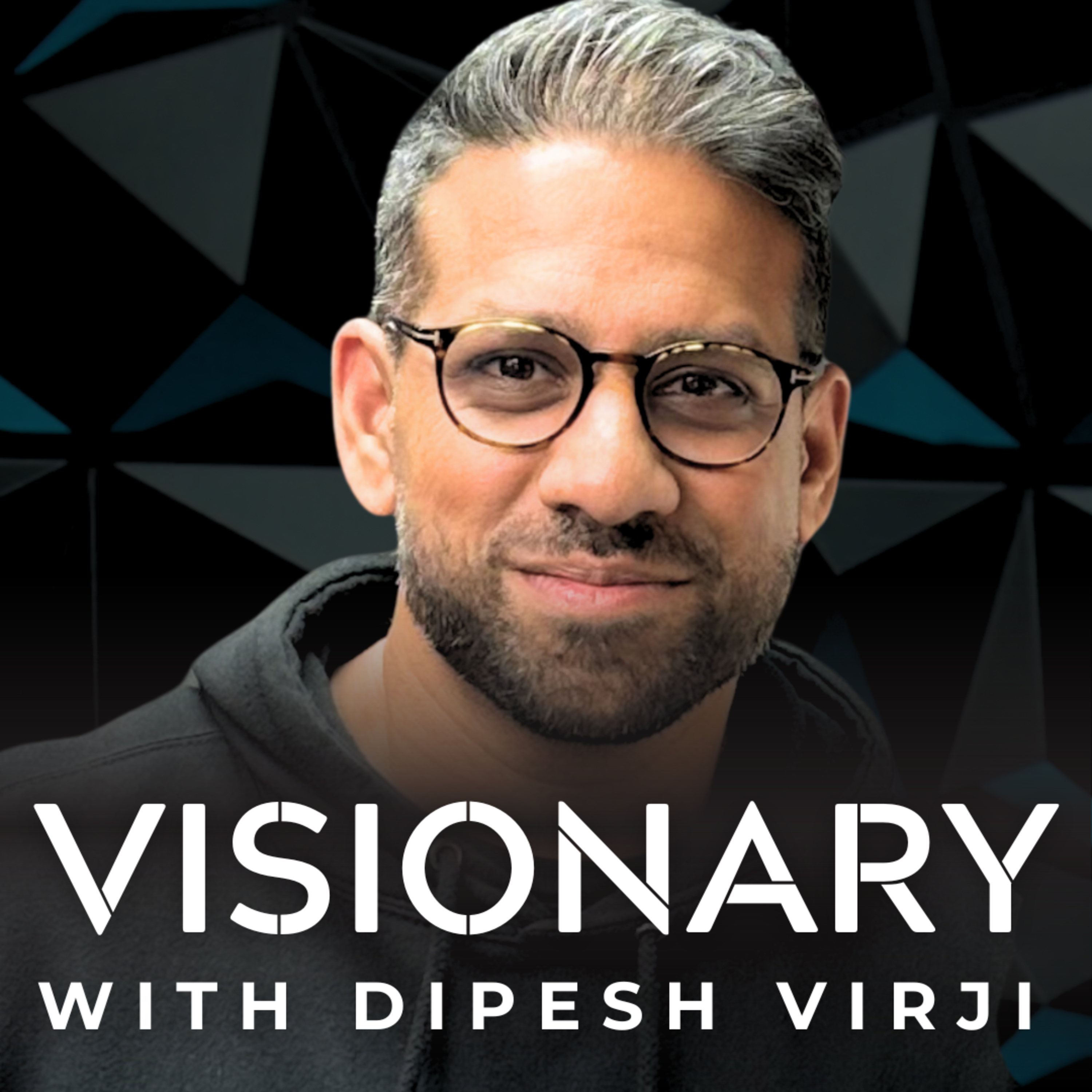 Visionary with Dipesh Virji