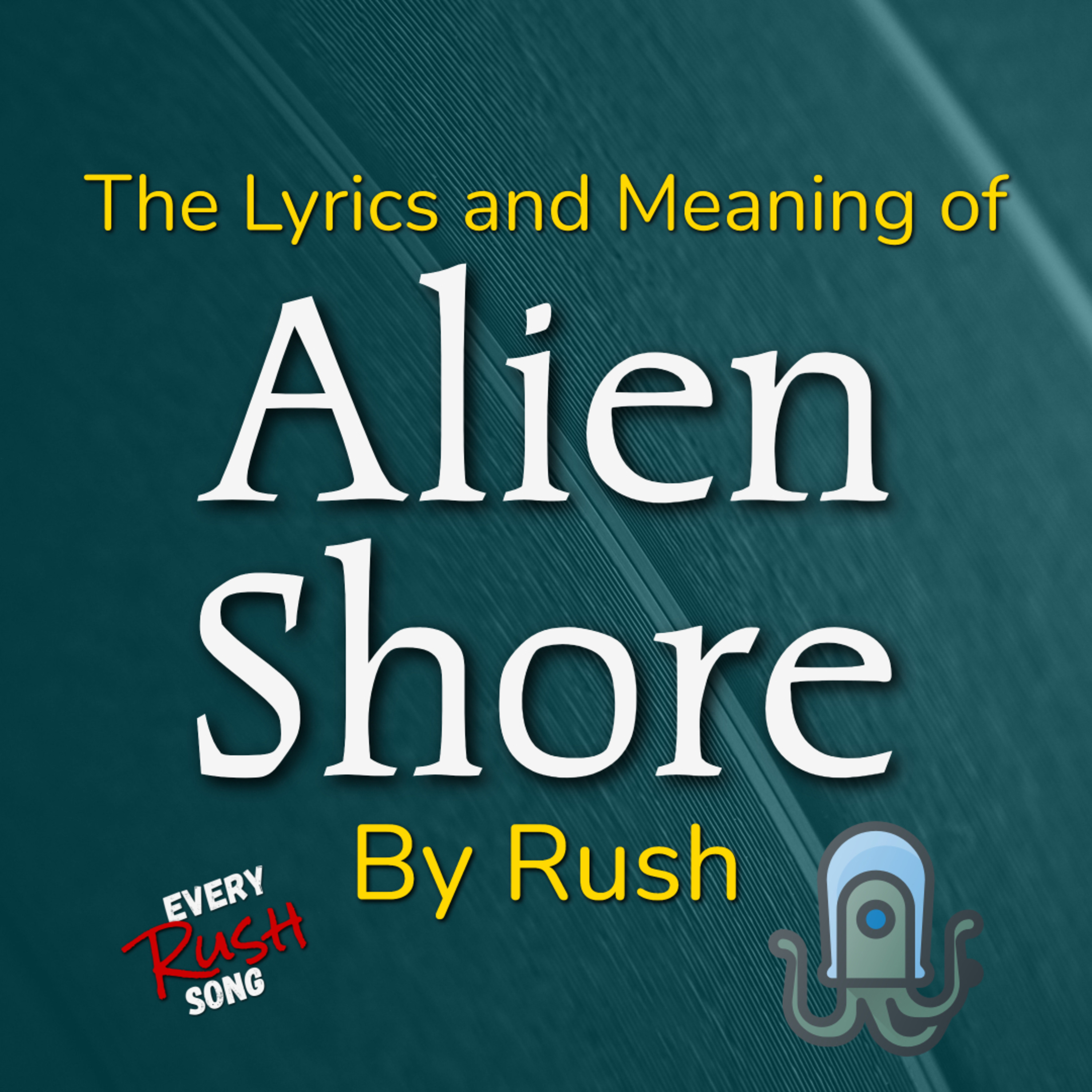 "Alien Shore" by Rush: Diving Below the Surface of the Lyrics episode artwork