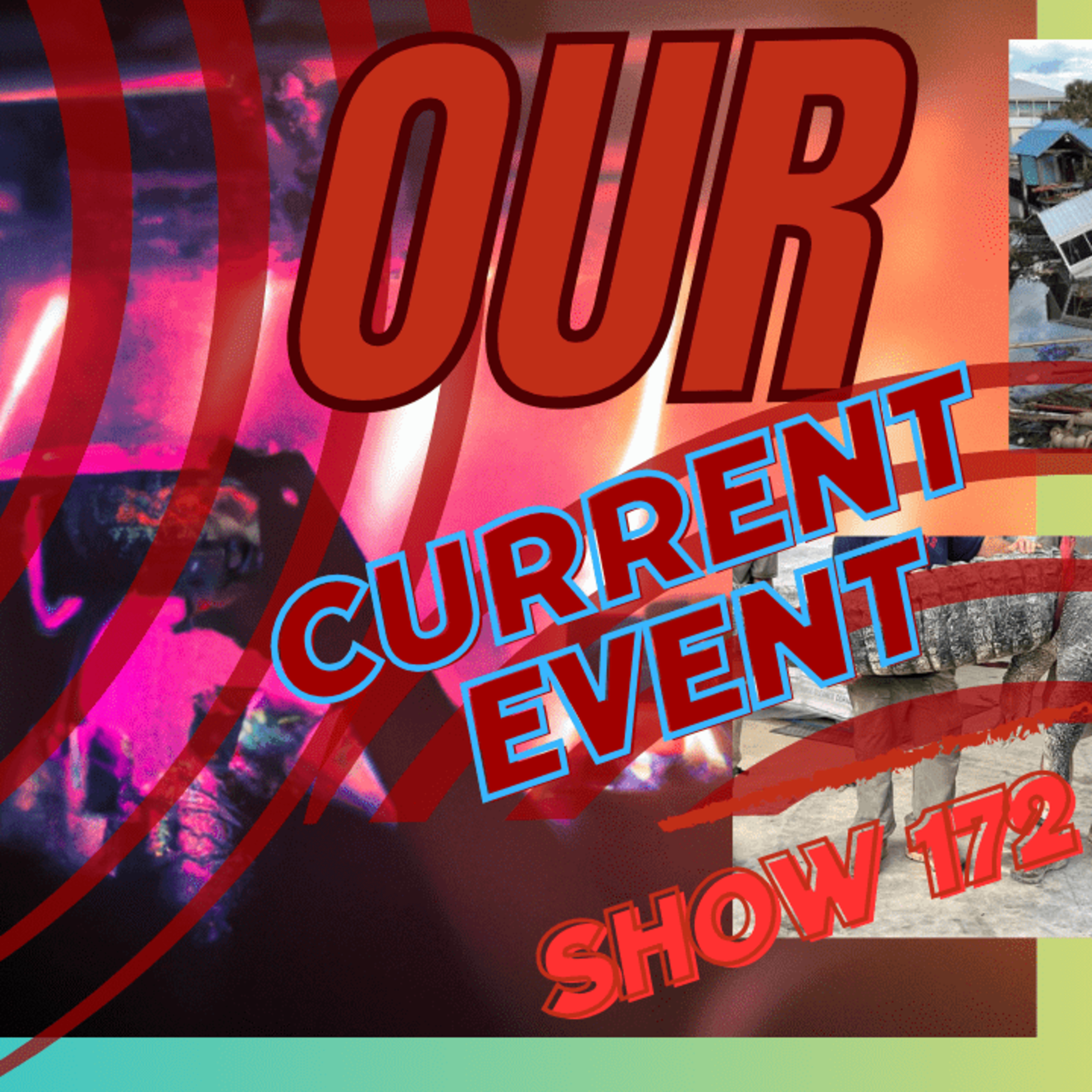 Join Us For News And Stay For The Laughs - Our Current Events Show 172  episode artwork