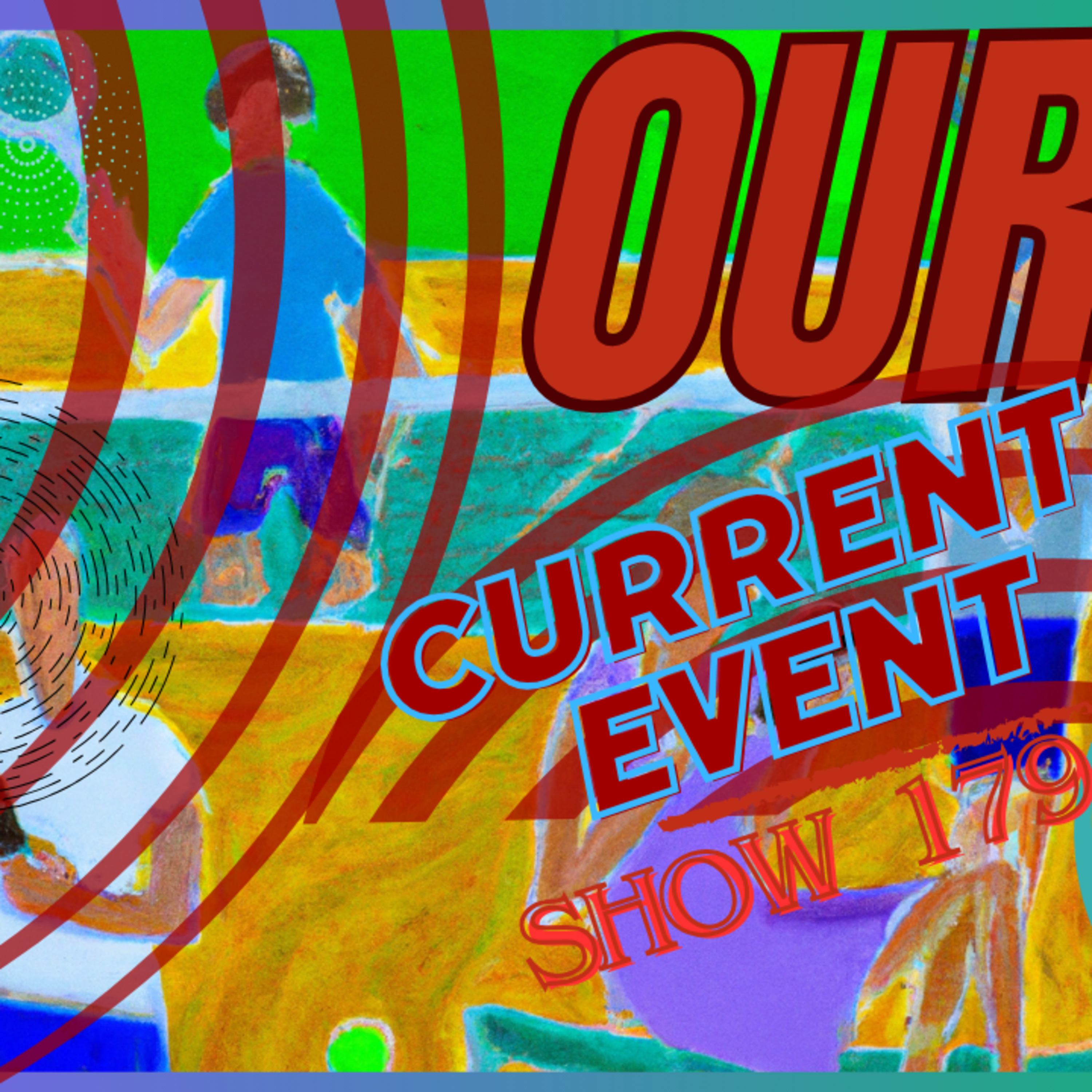 Hello? Can You Hear Me? - Our Current Events Show 179 episode artwork