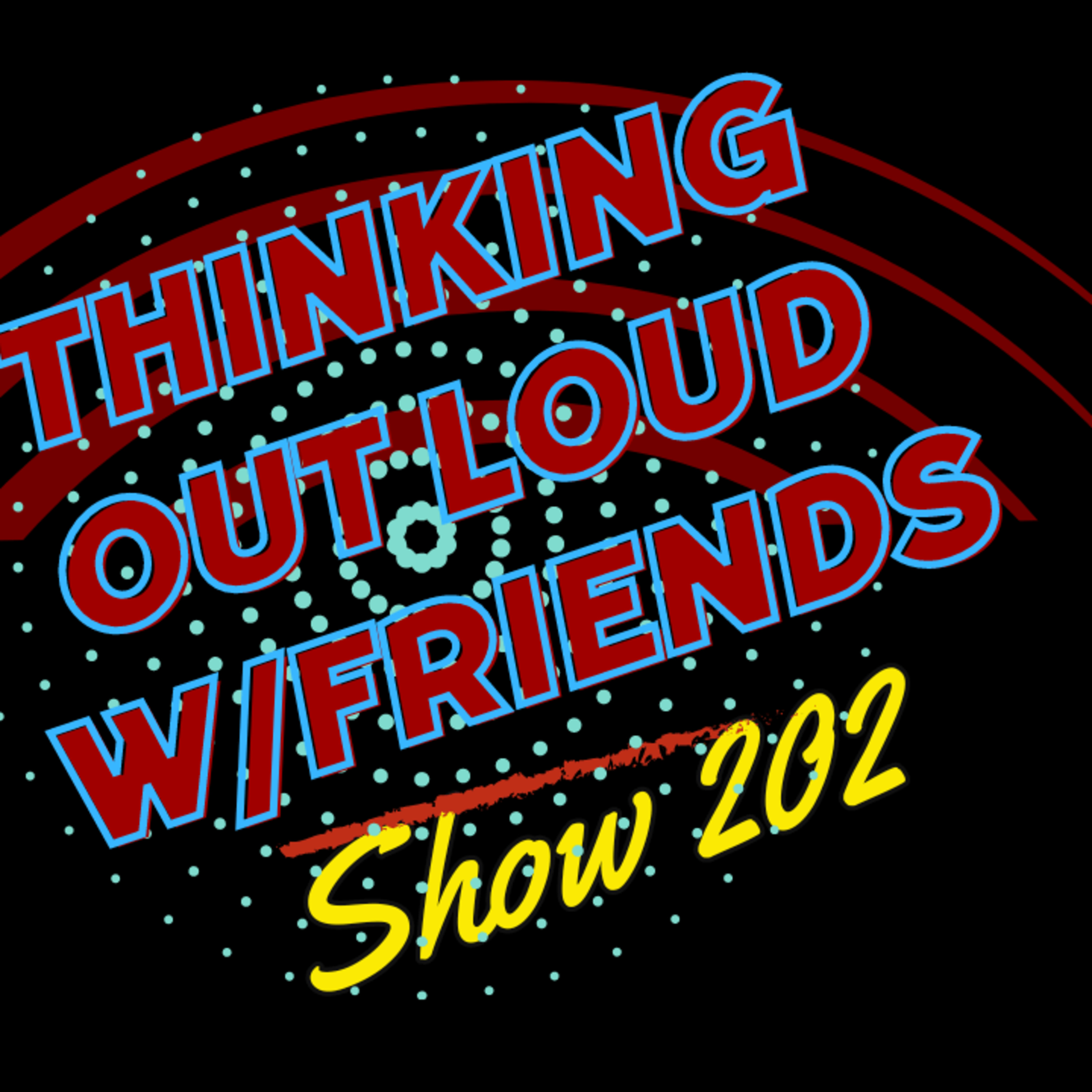 If Only I Knew Then What I Know Now -Thinking Out Loud w/Friends episode artwork