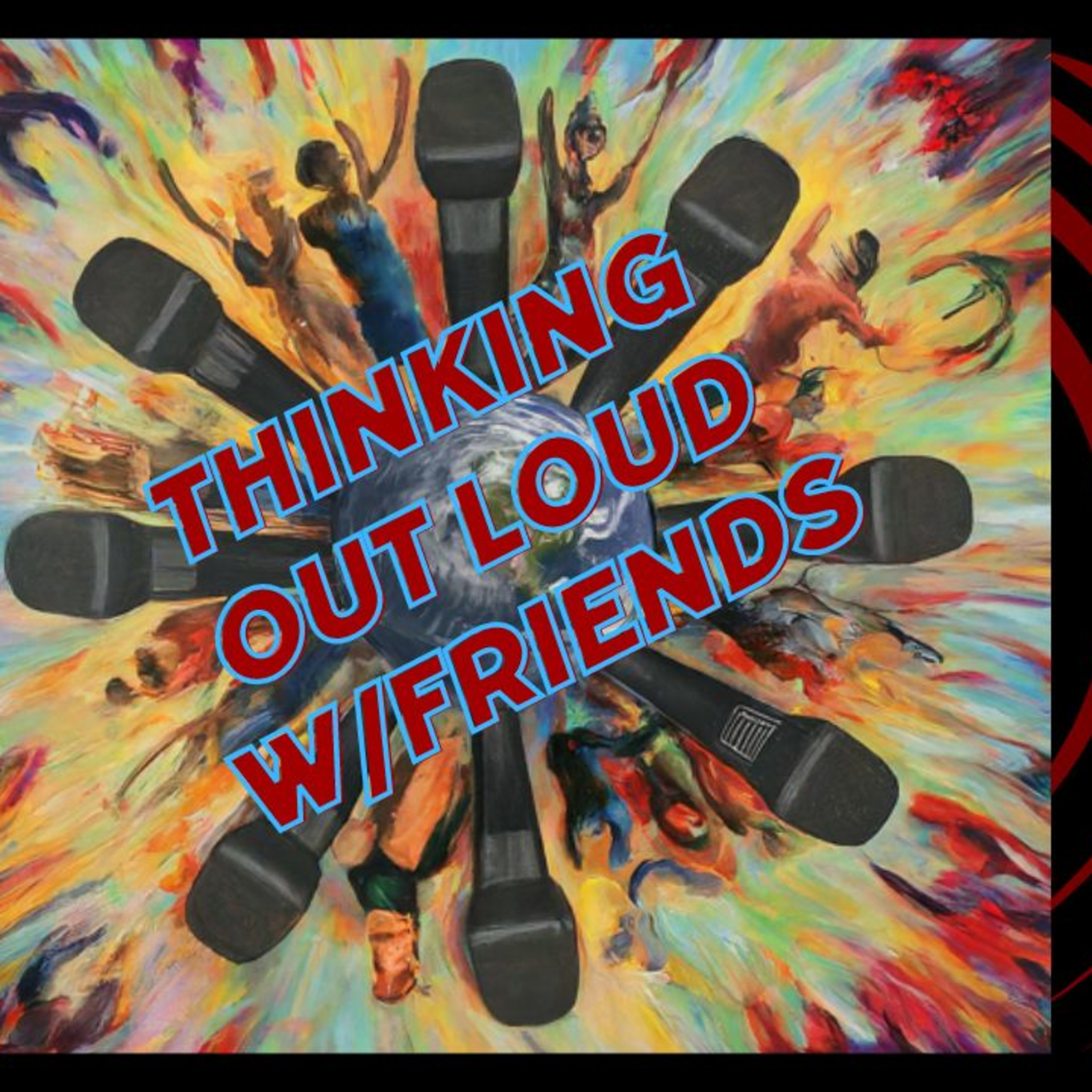 Thinking Out Loud w/Friends ZoomCast Show 220  episode artwork