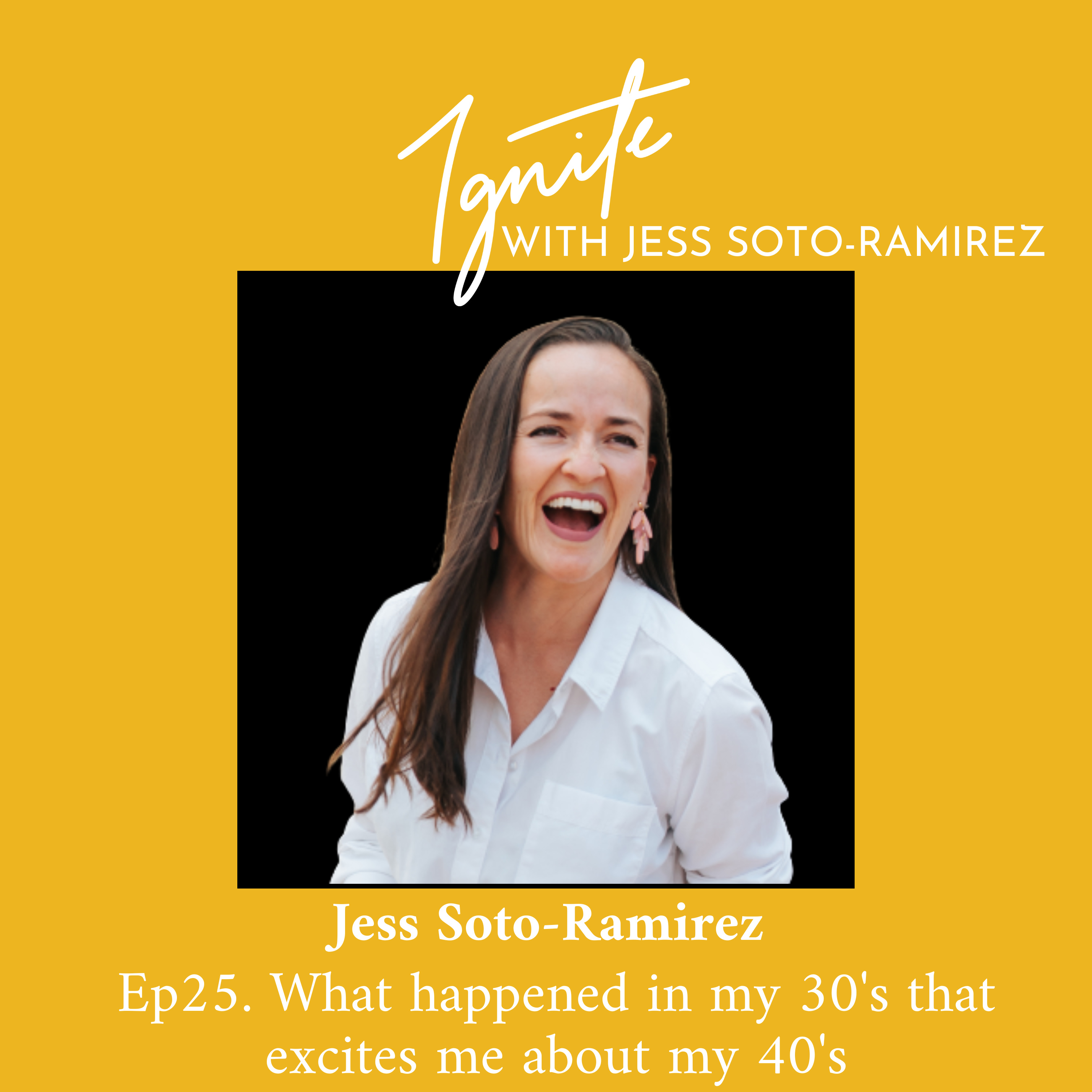 Ignite with Jess Soto-Ramirez