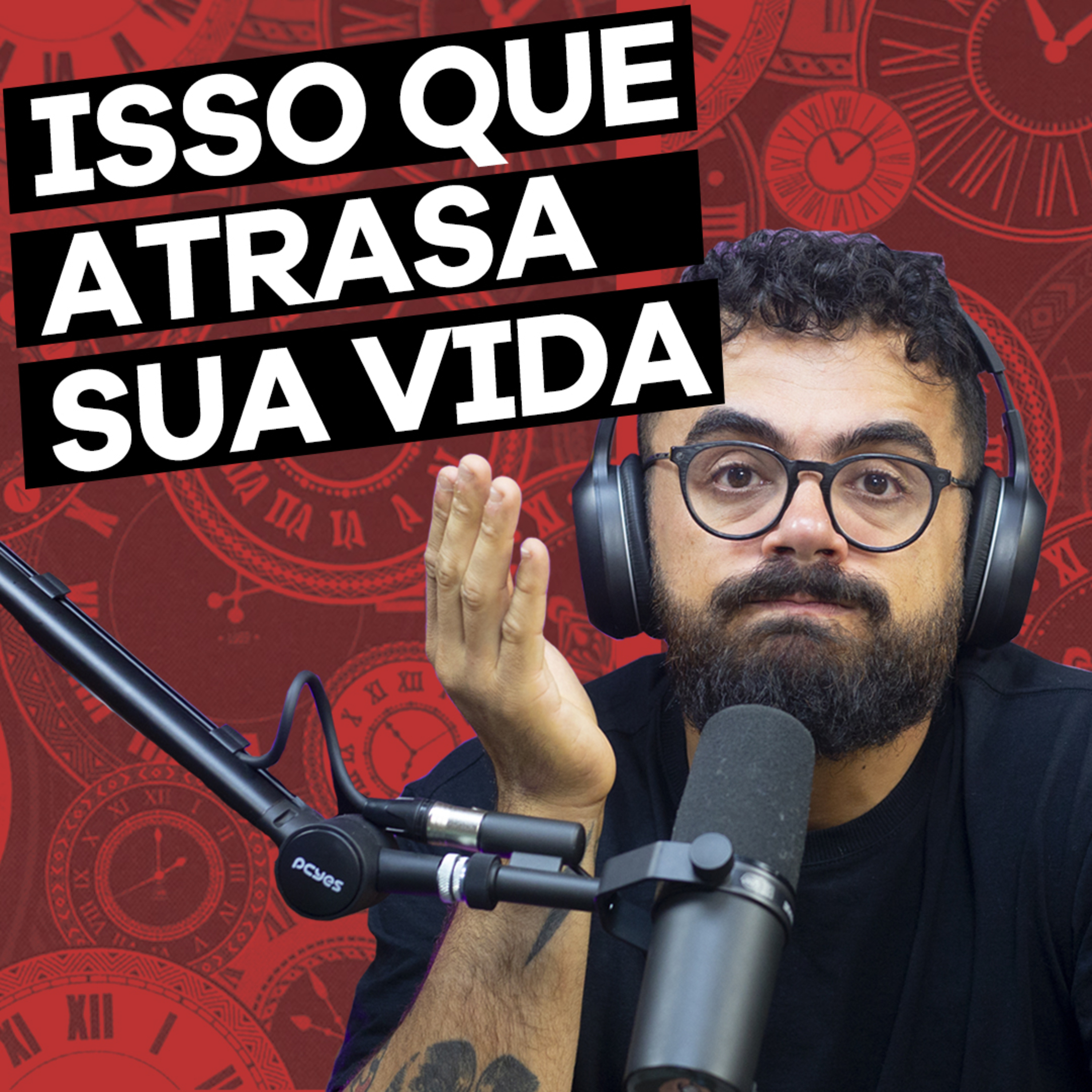 5 HABITOS RUINS que podem DESTRUIR SUA VIDA | PODCAST do PISTOLADA 011