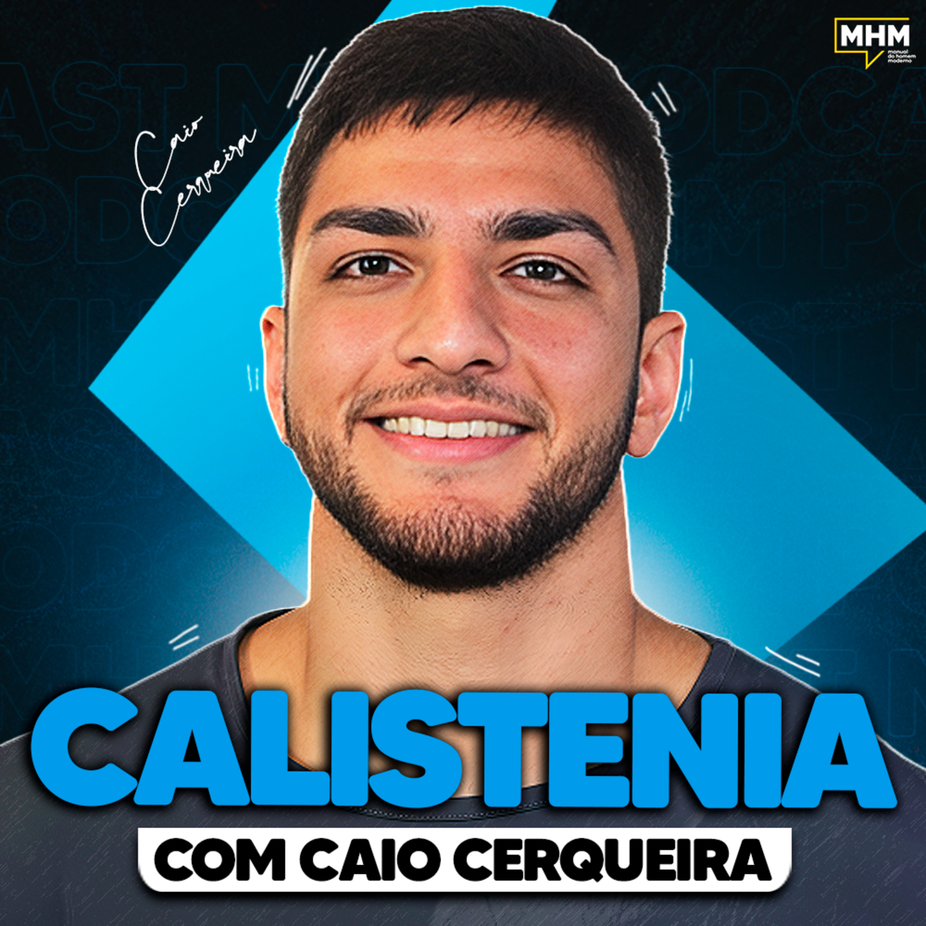 CALISTENIA (com Caio Cerqueira) | PODCAST do MHM
