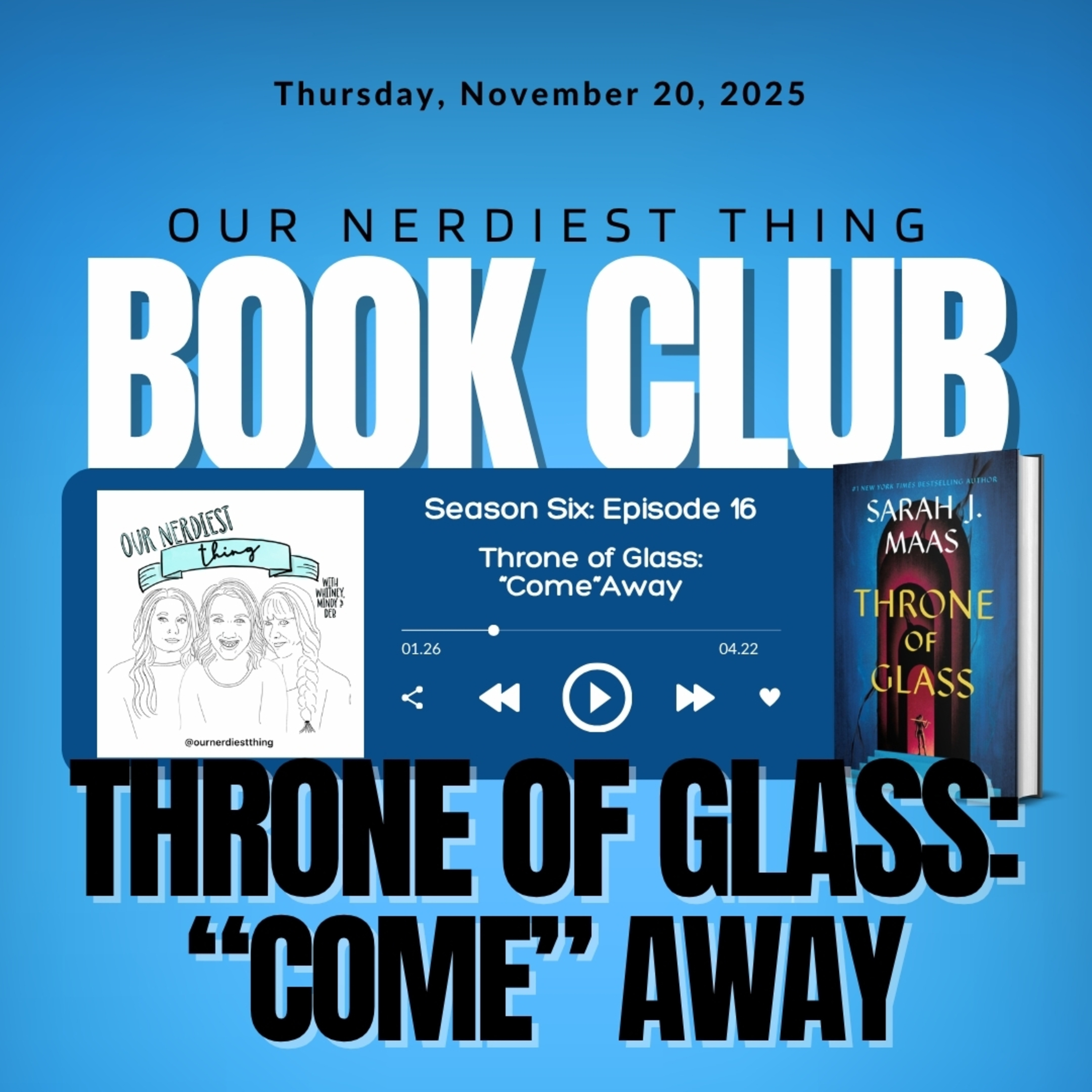 Season 6: Episode 16 - Throne of Glass: "Come" Away episode artwork