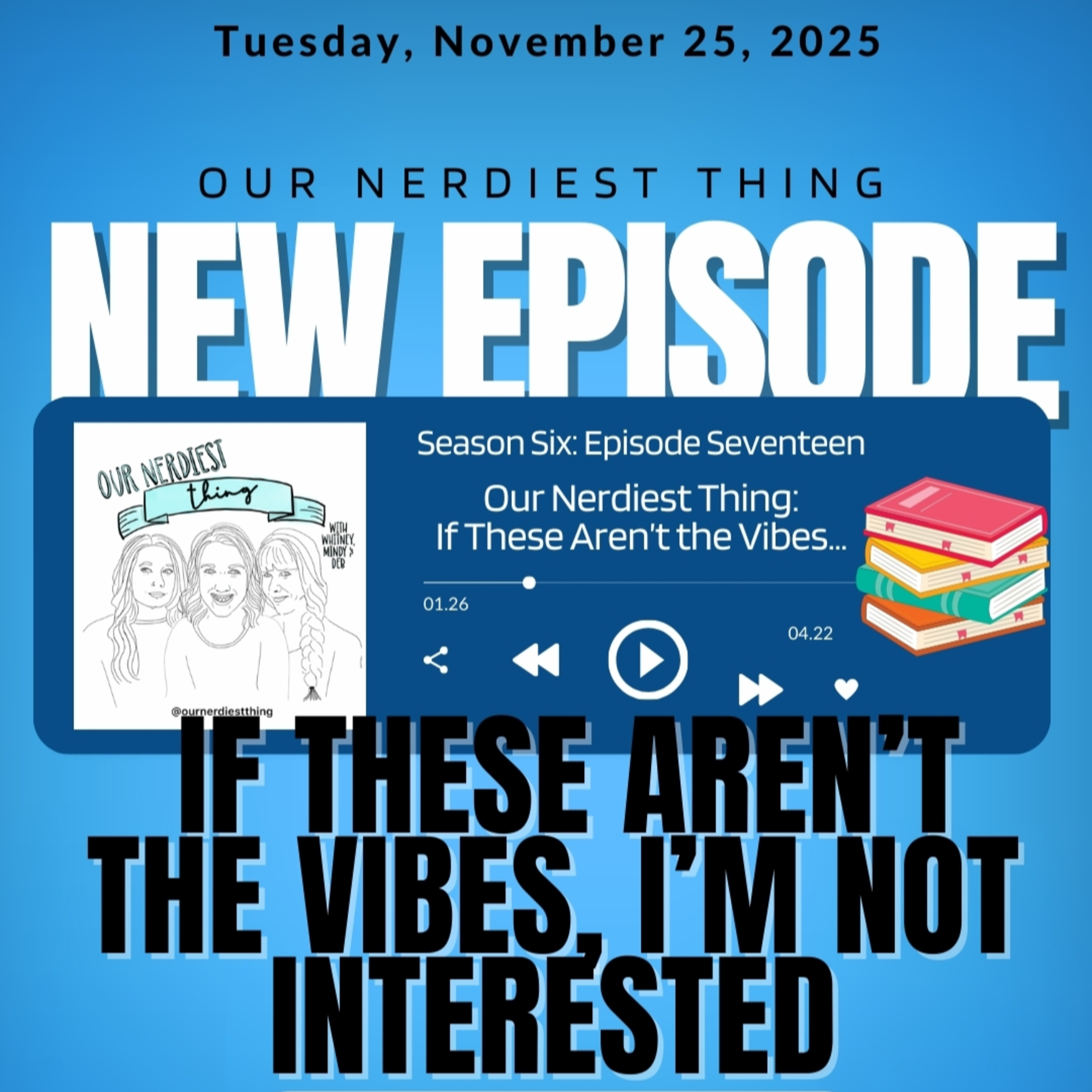 Season 6: Episode 17 - If These Aren’t The Vibes, I’m Not Interested episode artwork