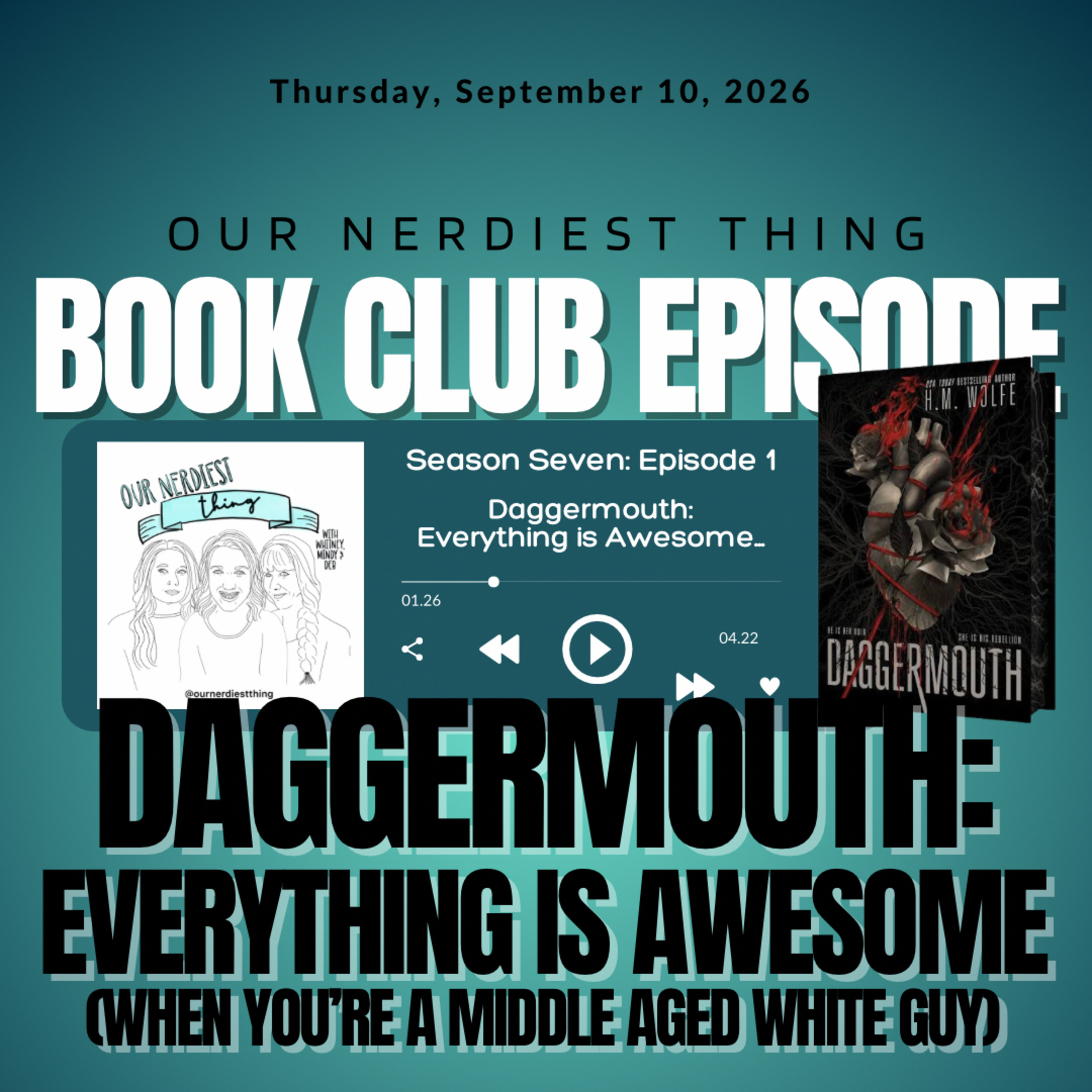 Season 7: Episode 1 - Daggermouth: Everything Is Awesome When You’re a Middle-Aged White Guy episode artwork