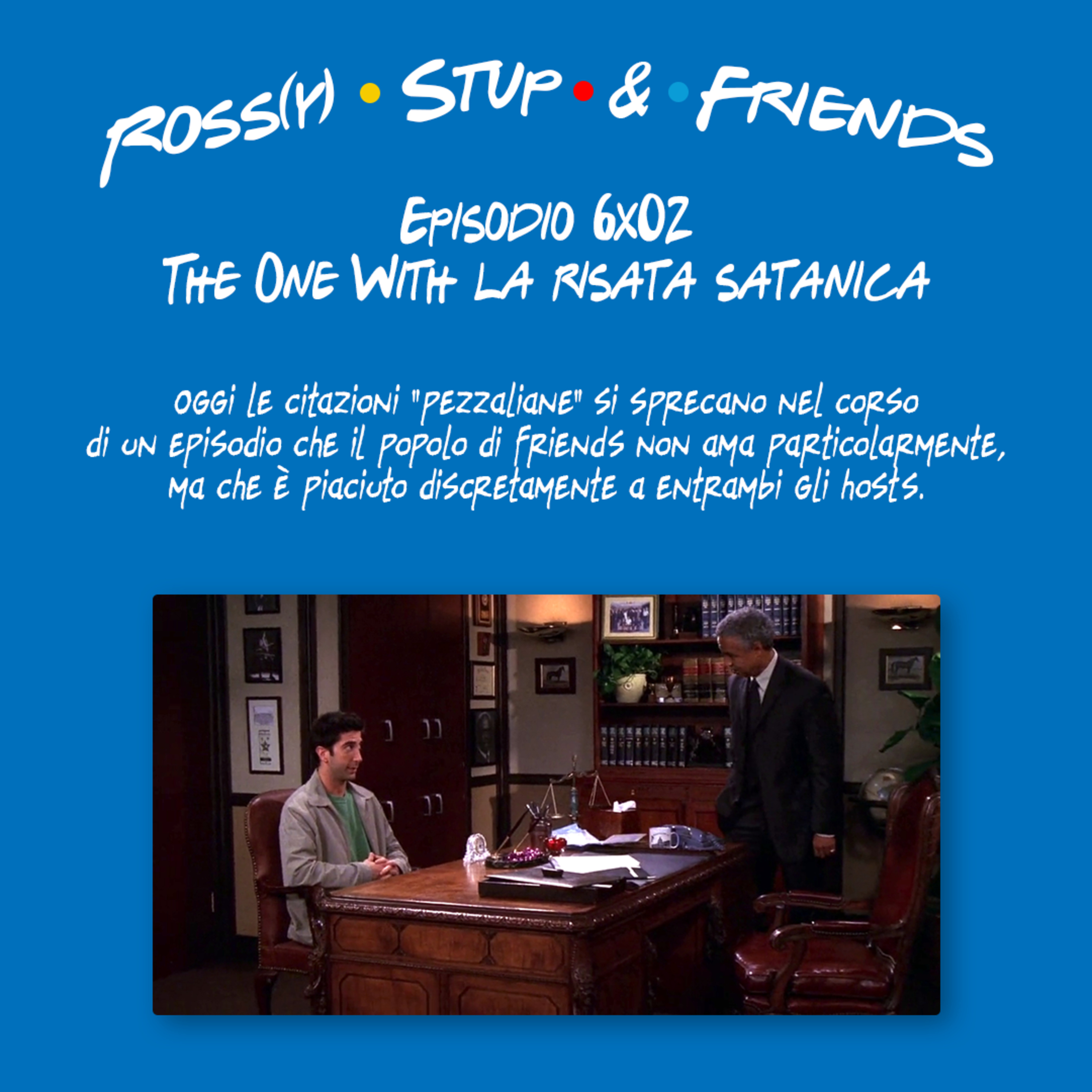 6.02 - The One With la risata satanica