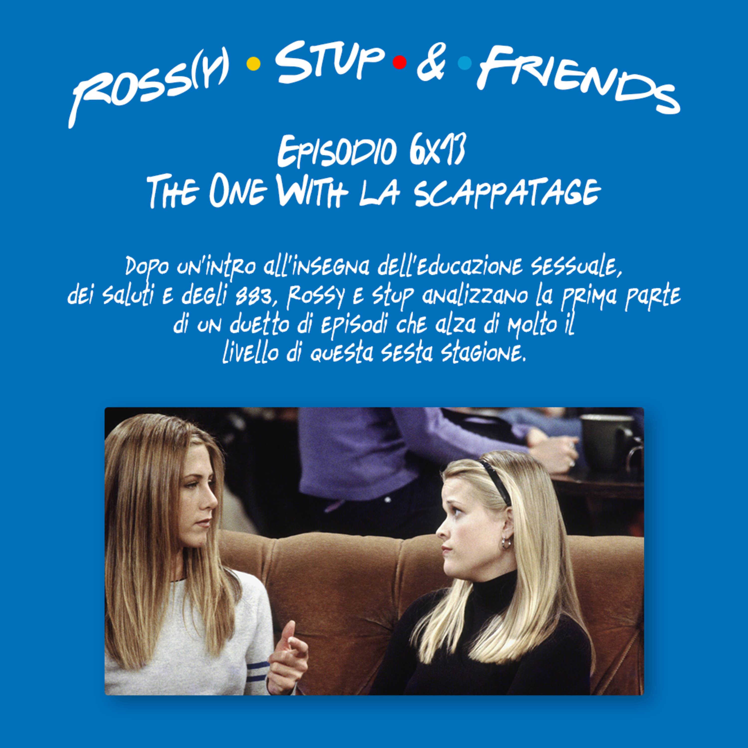 6.13 - The One With la scappatage