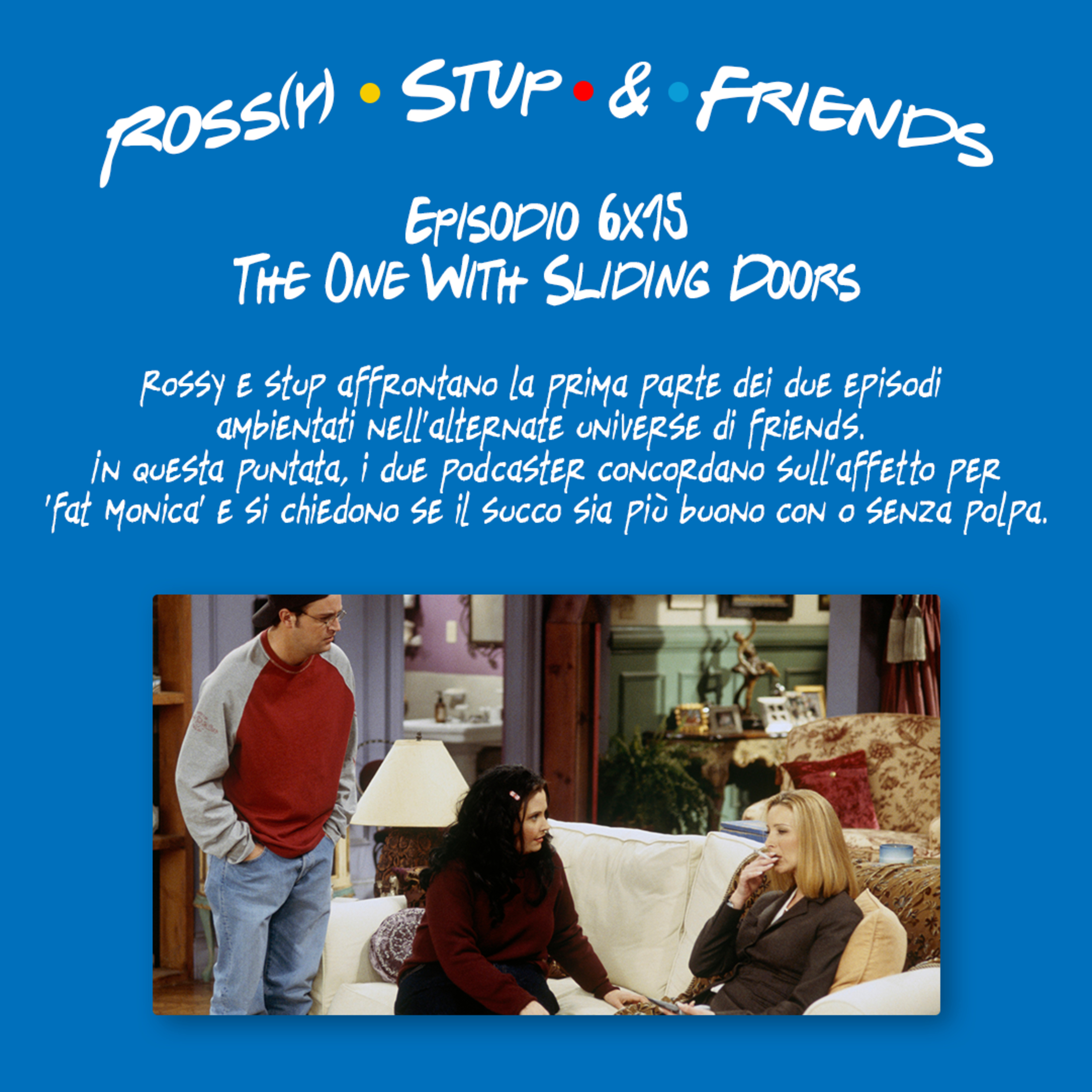 6.15 - The One With Sliding Doors