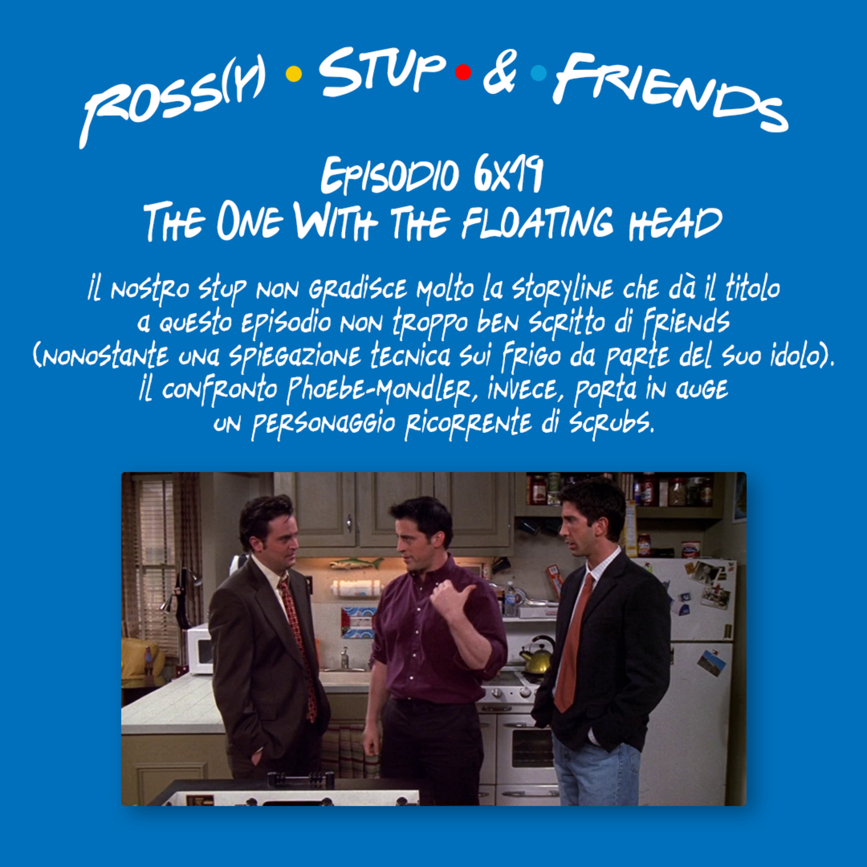 6.19 - The One With the floating head