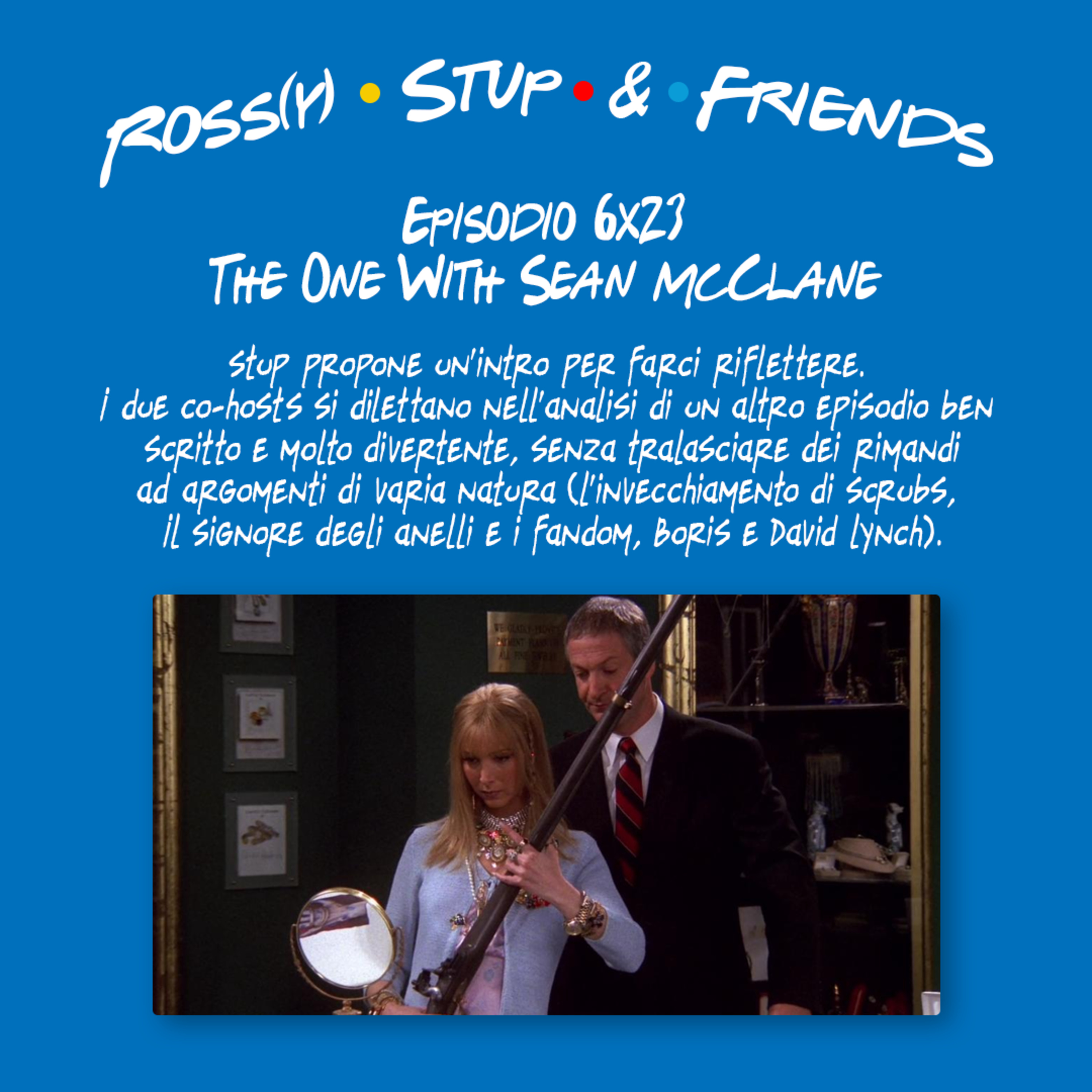 6.23 - The One With Sean McClane